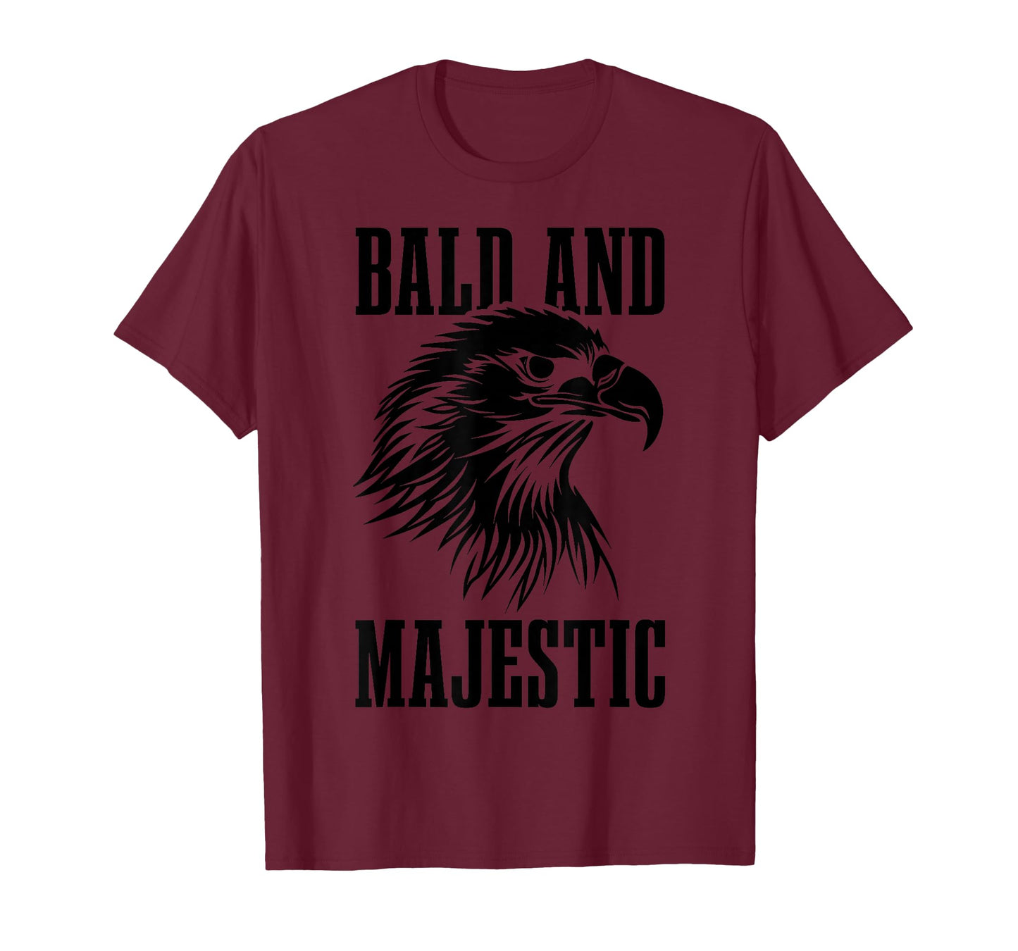 Bald & Majestic Funny Bald Eagle Father's Day Bald Guy T-Shirt