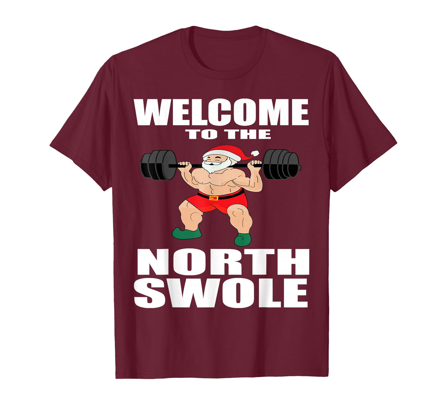 Welcome to The Swole North Buff Santa Funny Xmas Fitness T-Shirt