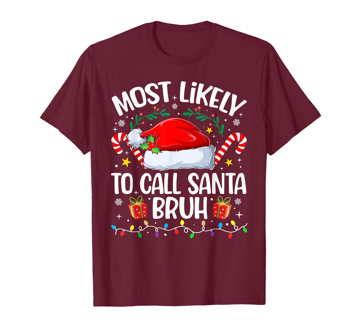 Family Christmas Most Likely to Call Santa Bruh T-Shirt