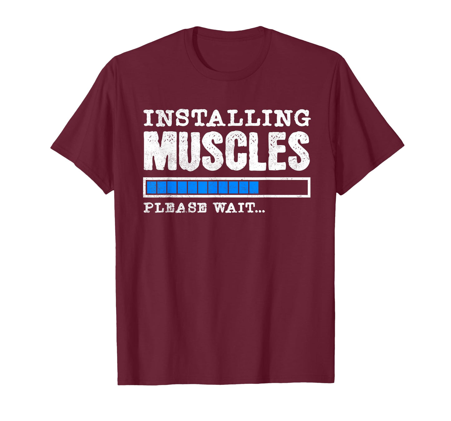 Installing Muscles - Please Wait - Fitness Tee T-Shirt