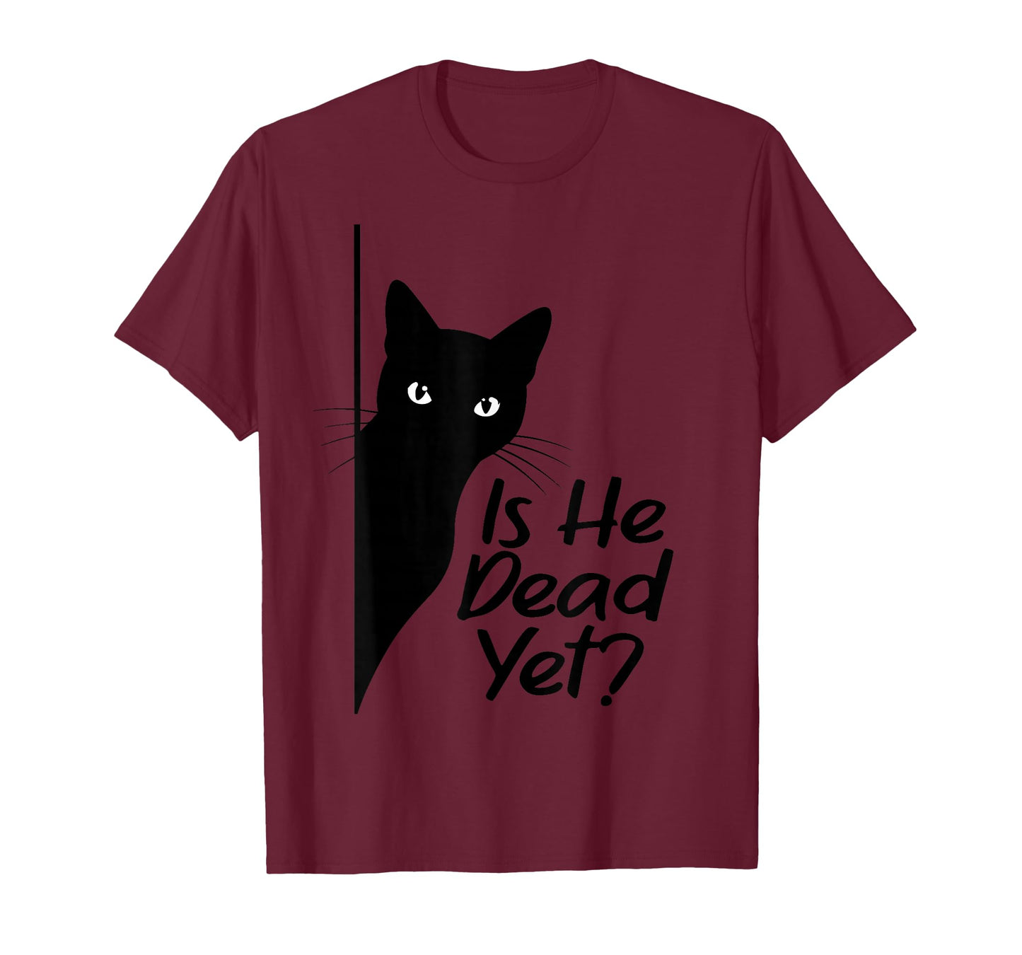 Is-He-Vintage-Dead-Yet Sarcastic Cat Humor Tee T-Shirt