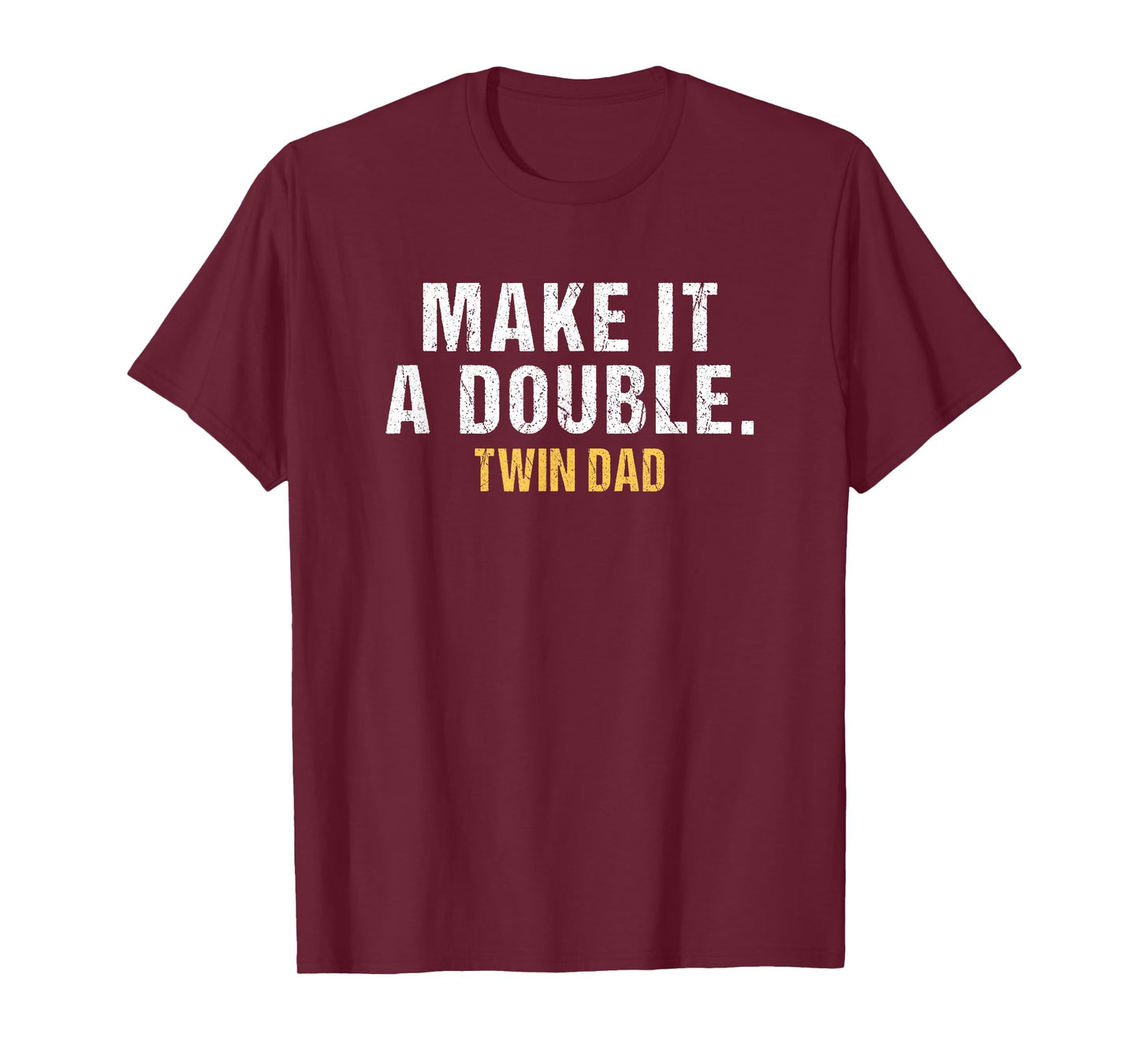 Make it a double Dad of twins T-Shirt