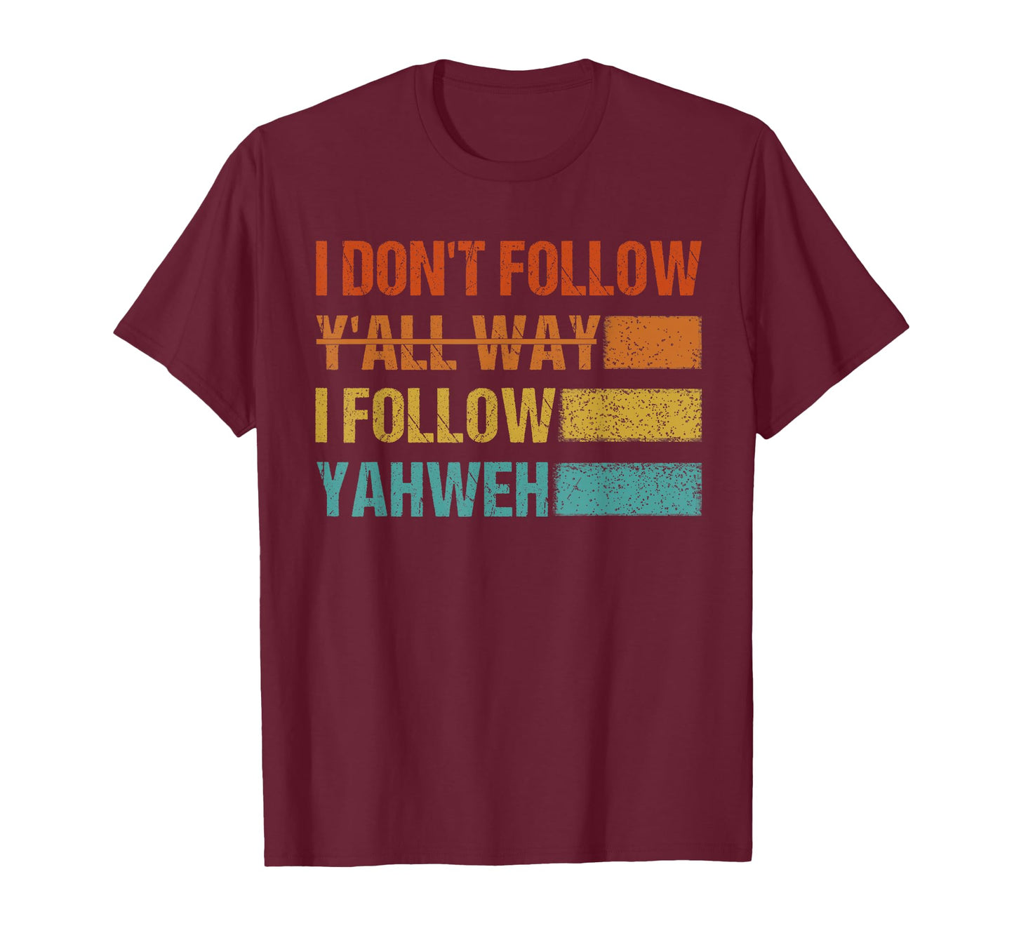 Retro Vintage I Don't Follow Y'all Way I Follow Yahweh T-Shirt