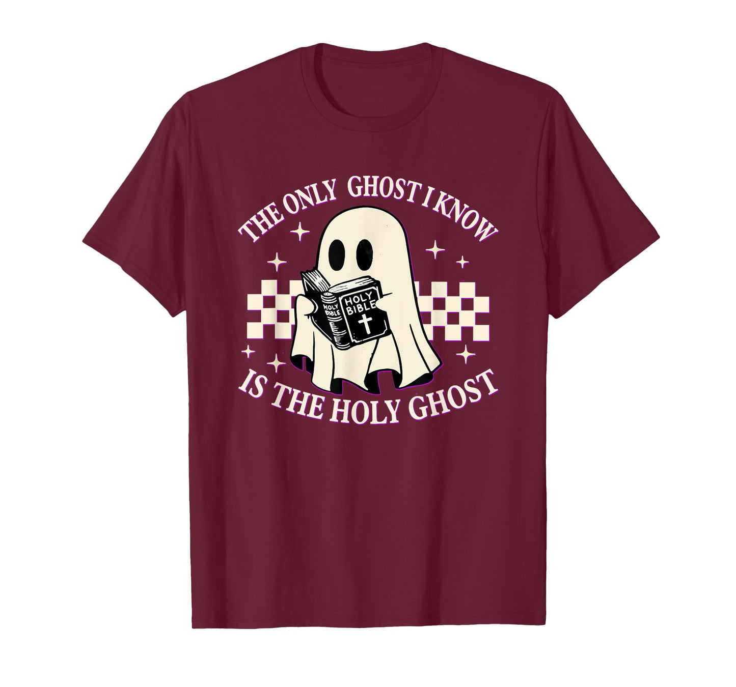 The Only Ghost I Know Is The Holy Ghost Funny Boo Bible T-Shirt
