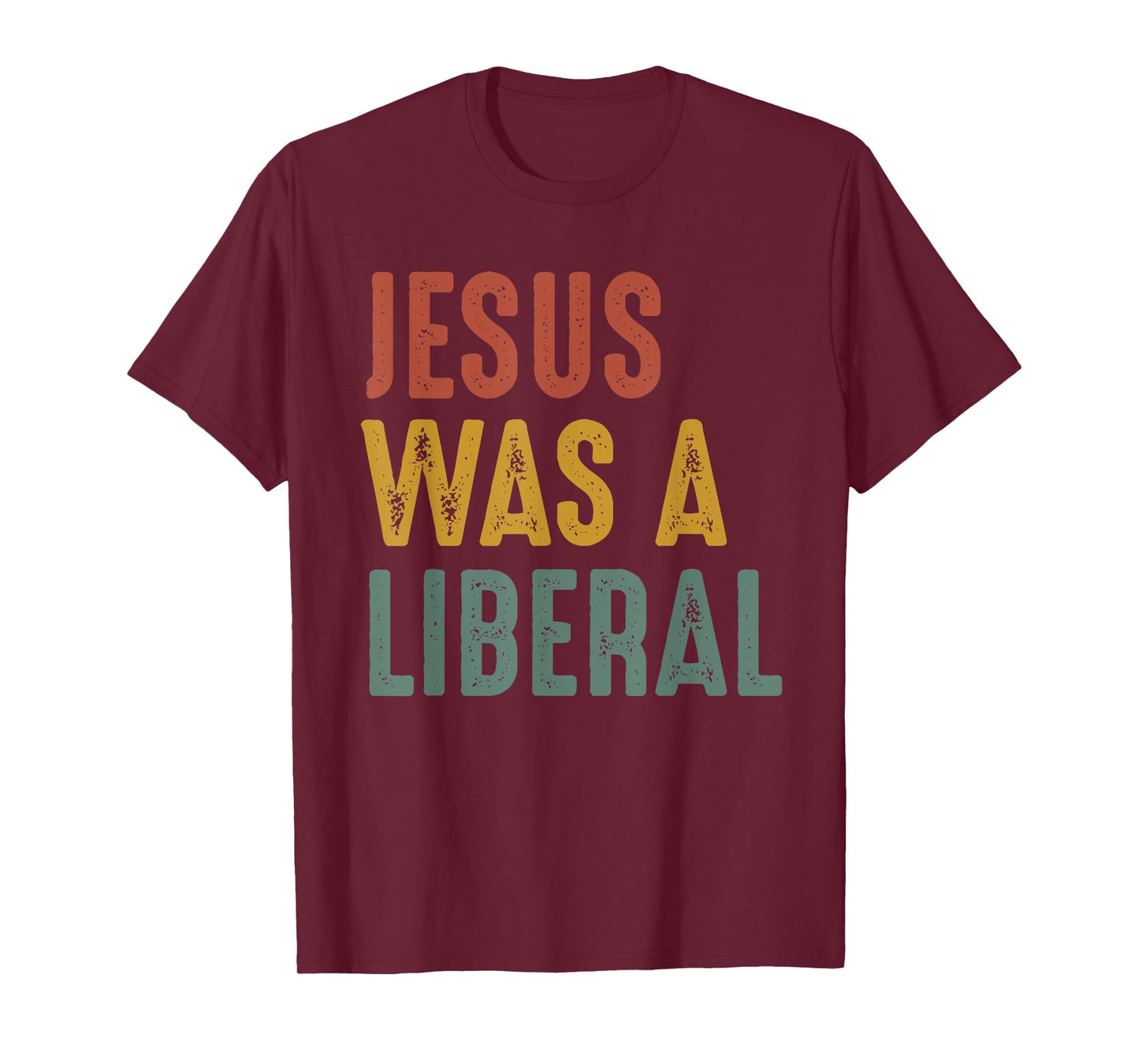 Vintage Christian Democrat Jesus Was A Liberal T-Shirt