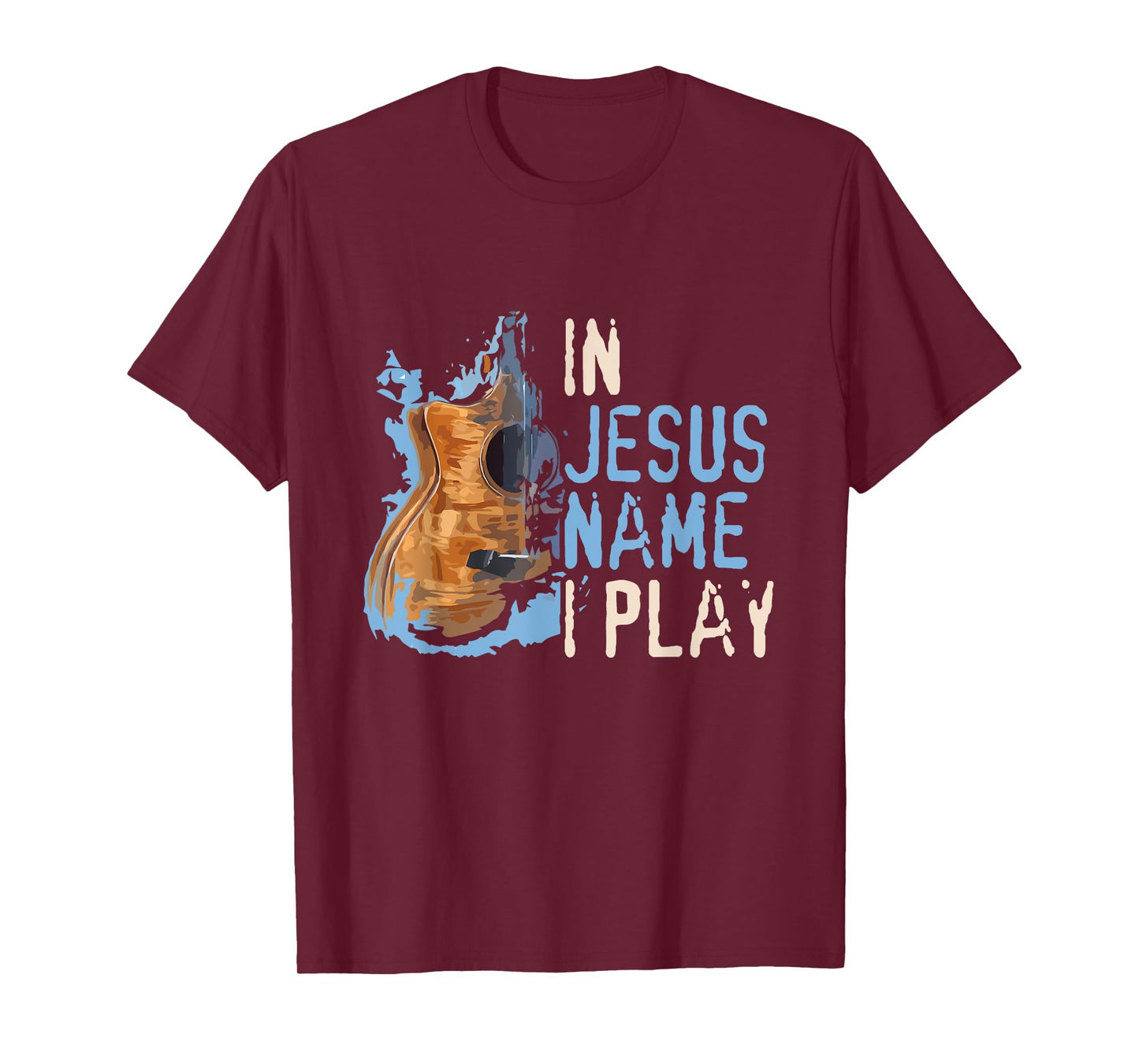 In Jesus Name I Play Guitar - Christian Music Player Gift T-Shirt
