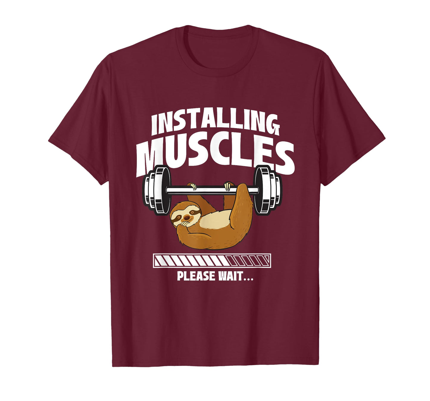 Installing Muscles Please Wait - Gym Exercise Sloth Lover T-Shirt