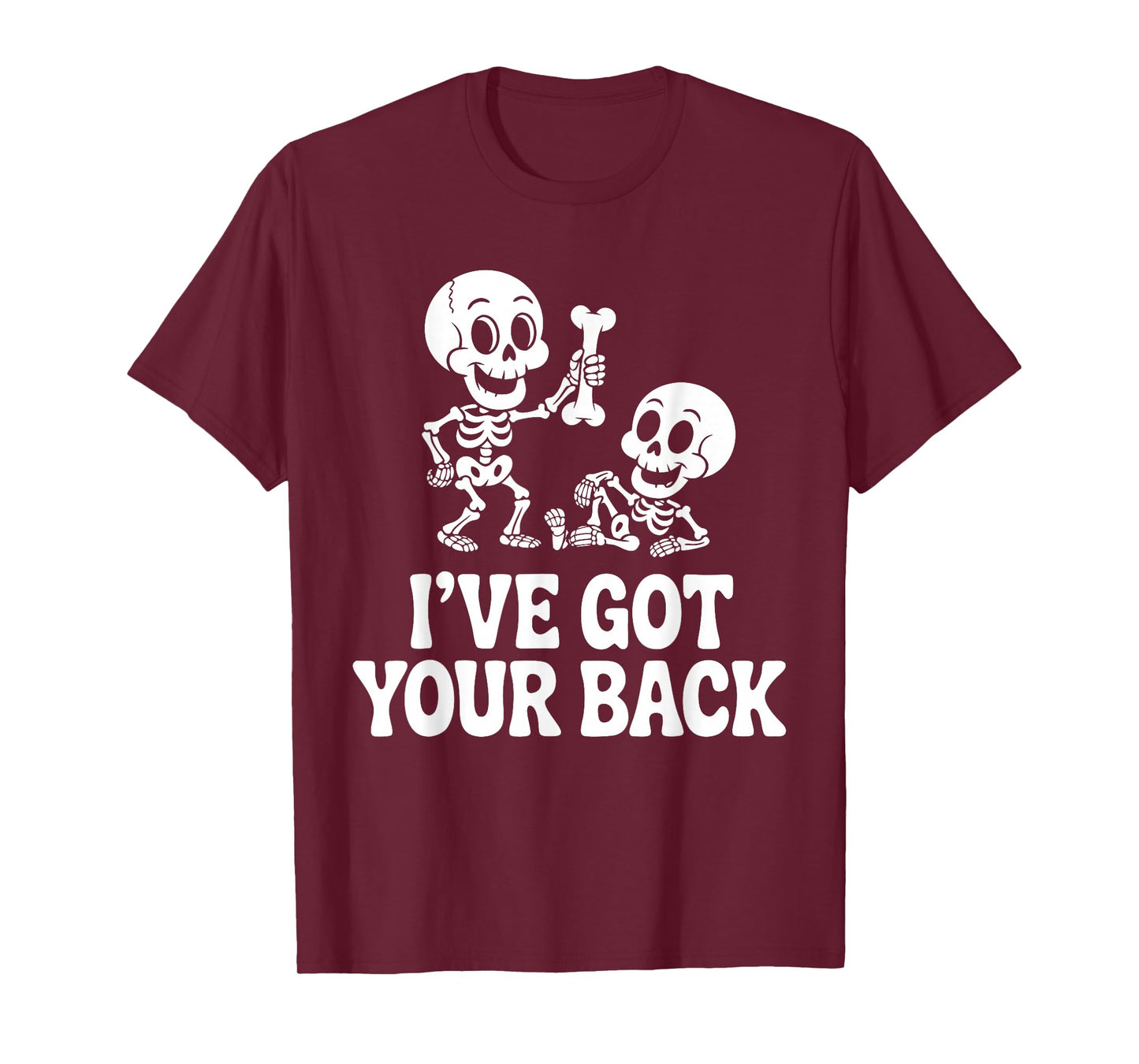 Halloween Skeletons Ive Got Your Back Man Woman Kids T-Shirt