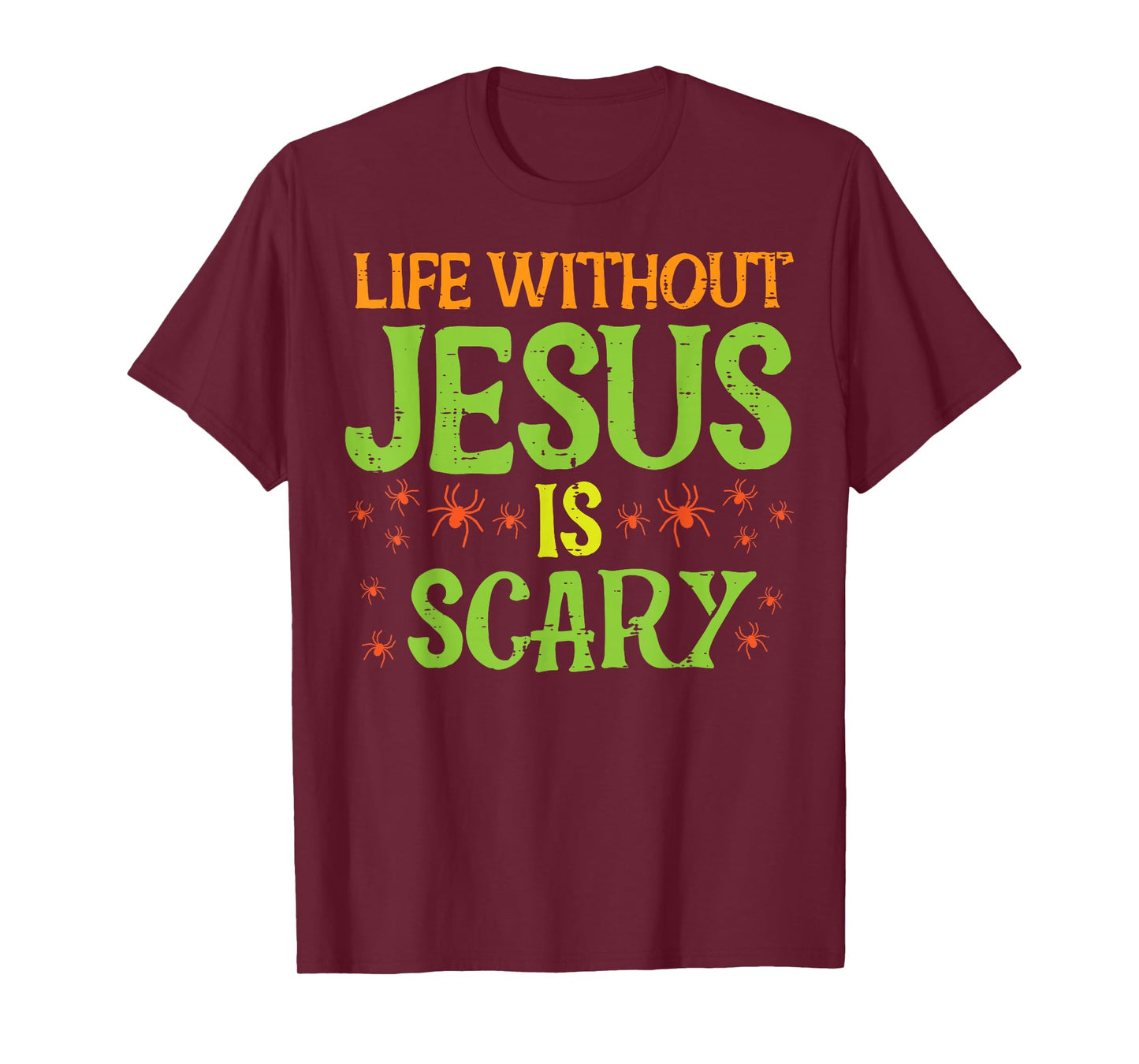 Halloween Life Without Jesus Scary Christian Women Men Kids T-Shirt