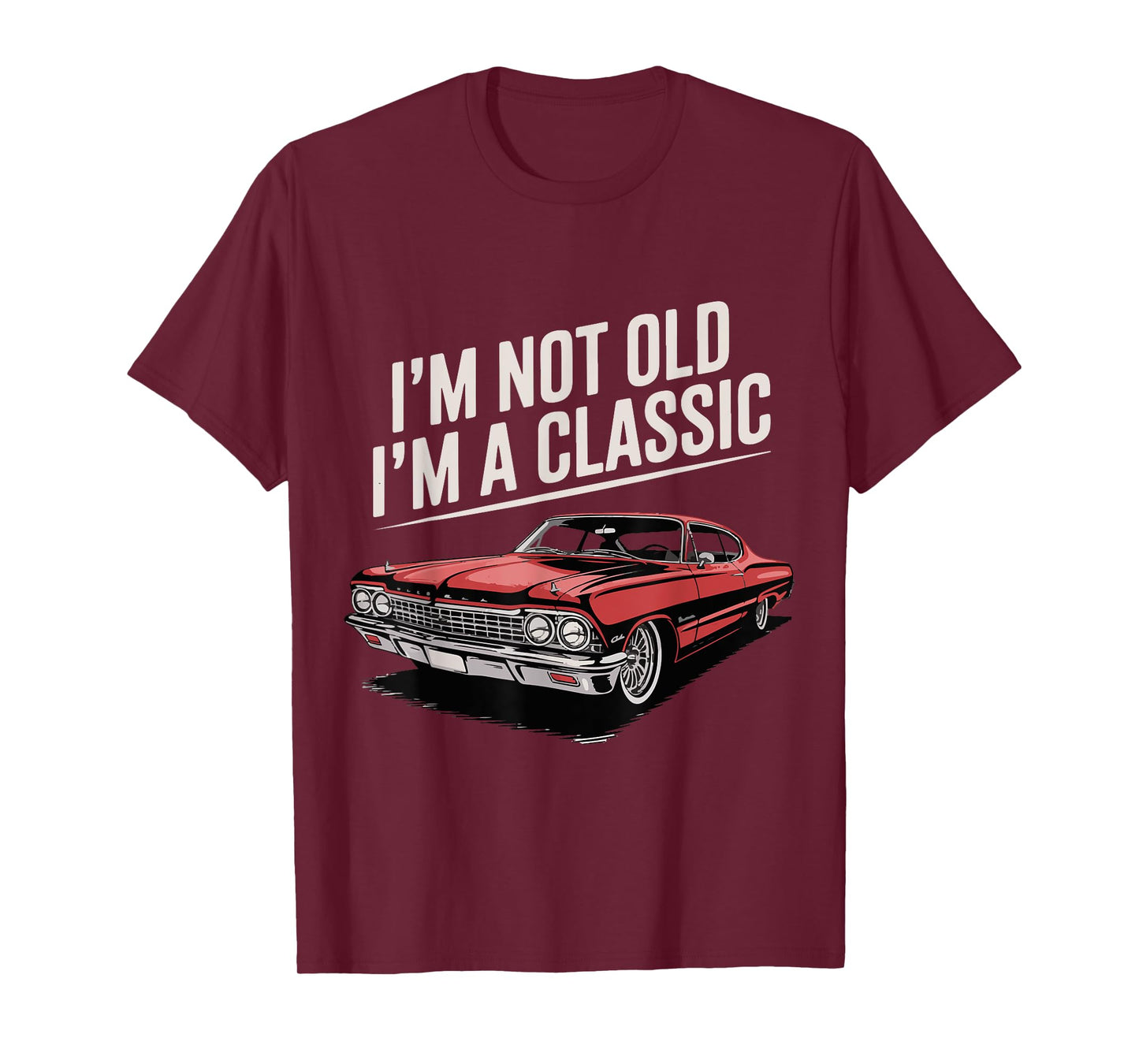 1967 Impala Car Vintage Red I'm Not Old I'm A Classic T-Shirt