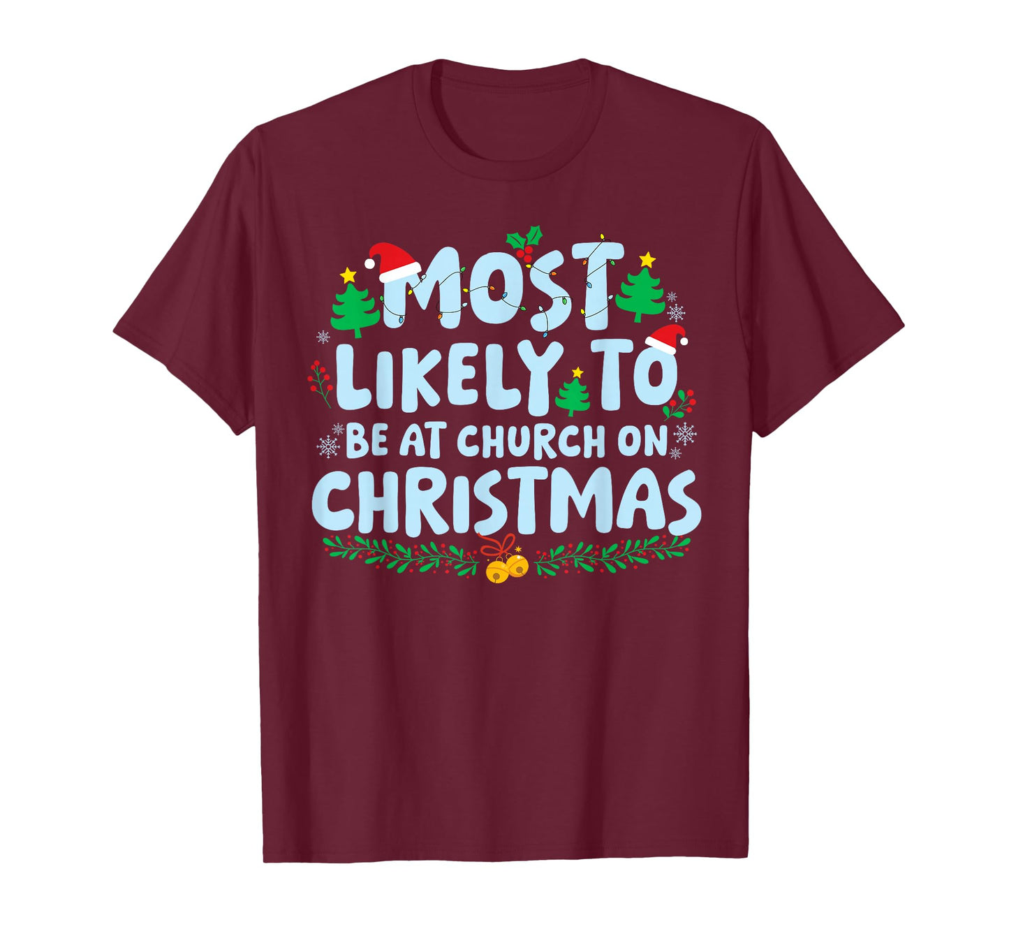Most Likely to Be at Church On Christmas Family Matching T-Shirt