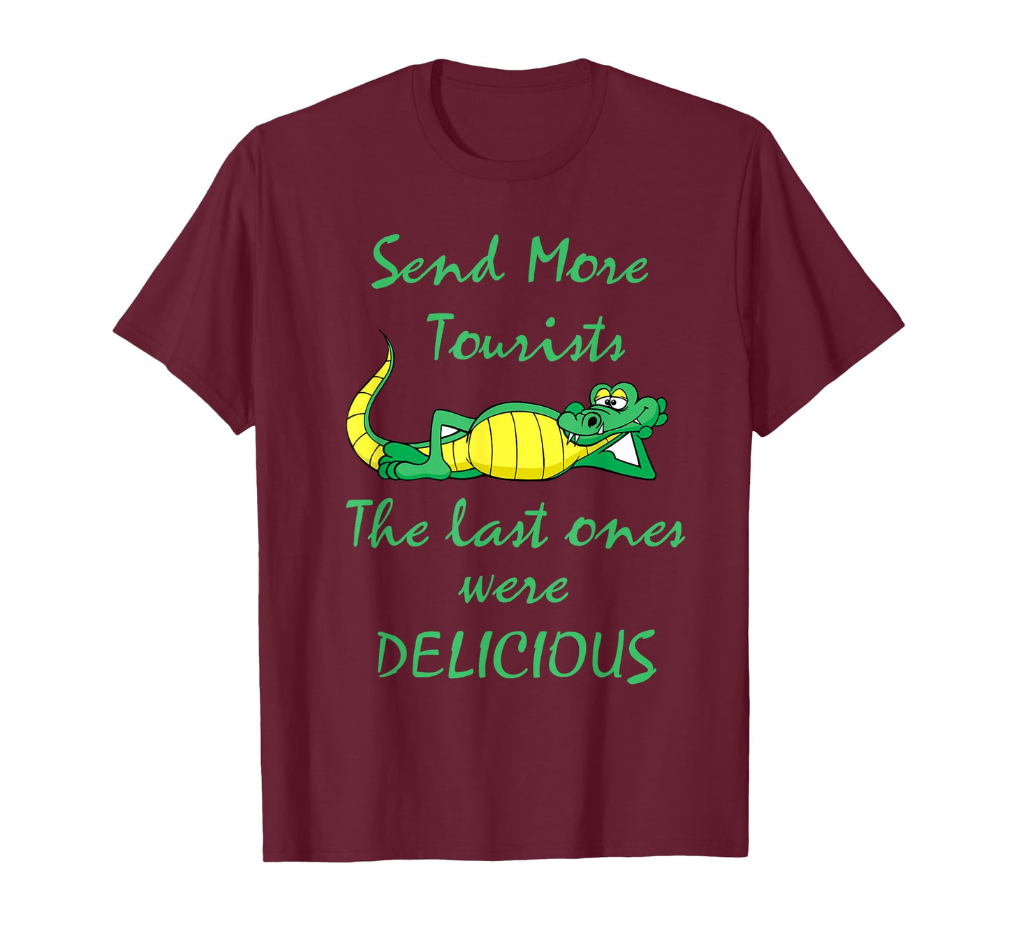 Send More Tourists - Gator Funny Novelty T-shirt