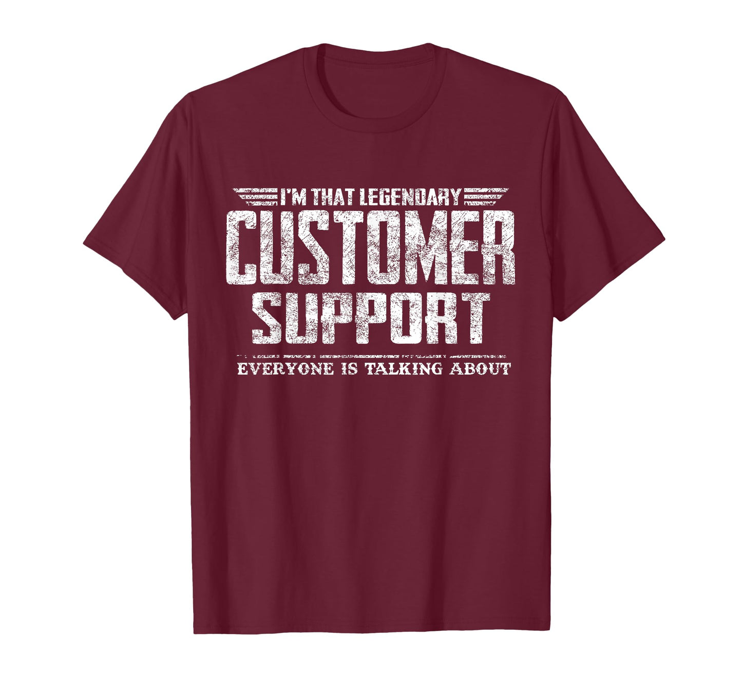 I'm That Legendary Customer Support T-Shirt