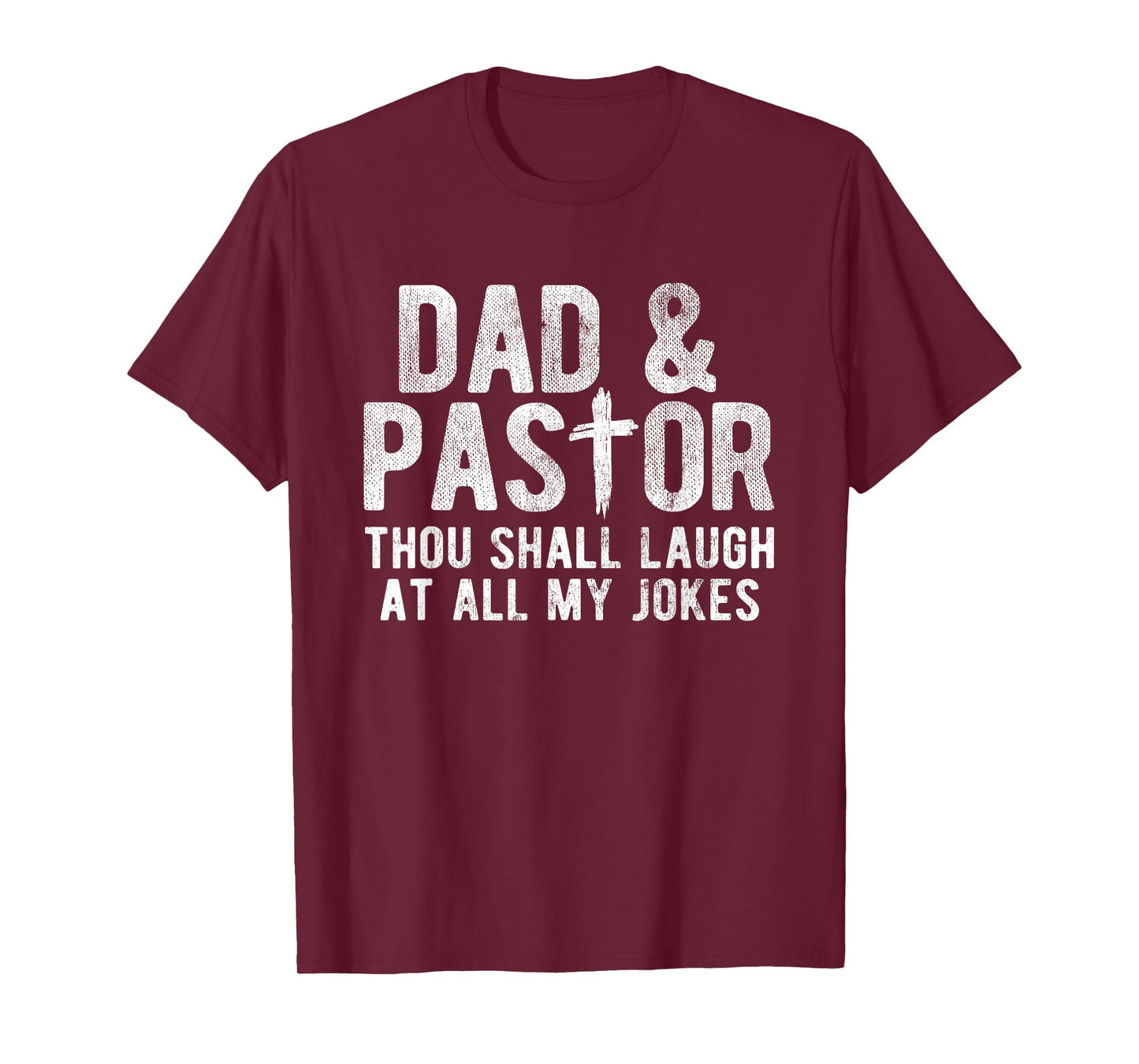 Though Shall Laugh At All My Jokes Christian Pastor T-Shirt