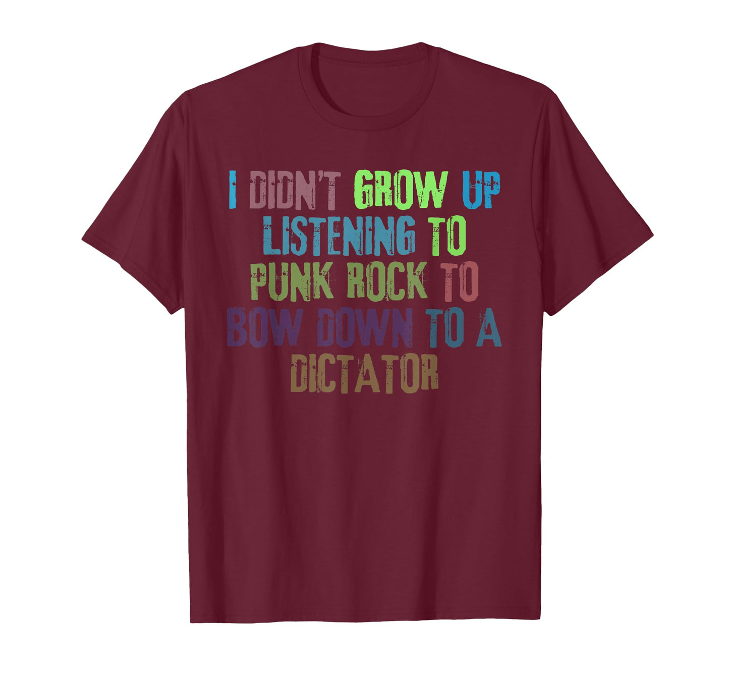 I Didn't Grow Up Listening To Punk Rock Design T-Shirt