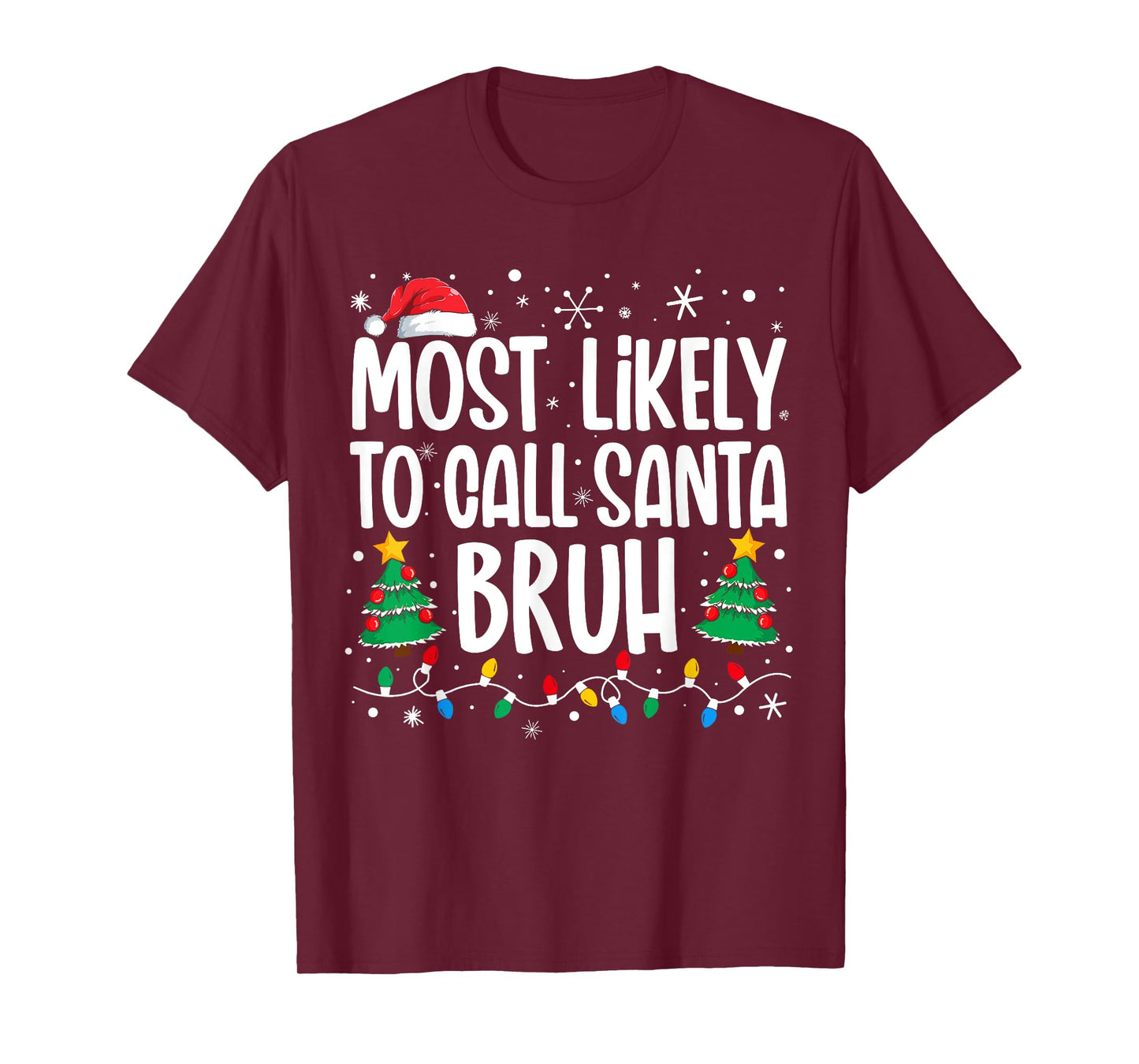 Most Likely To Call Santa Bruh Funny Family Christmas T-Shirt