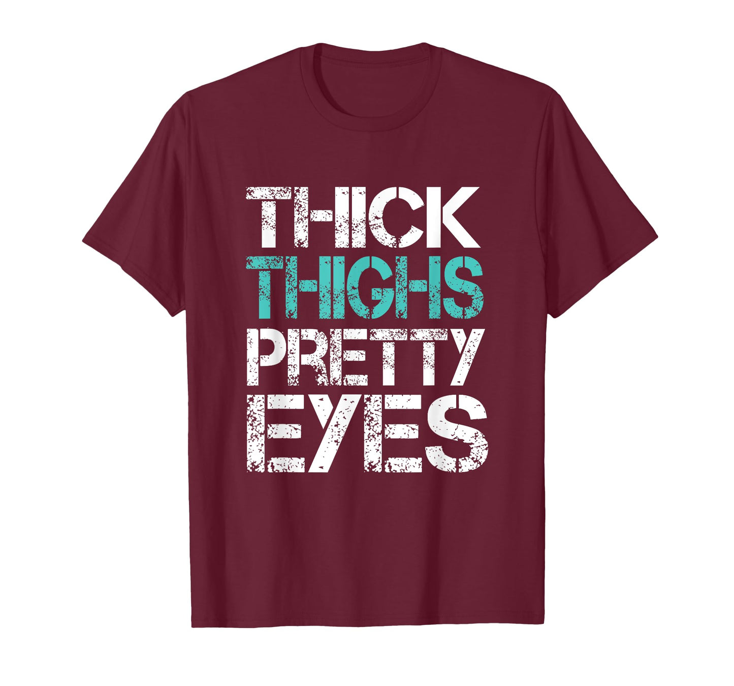Funny Workout Tshirt Thick Thighs Pretty Eyes Gym Shirt T-Shirt