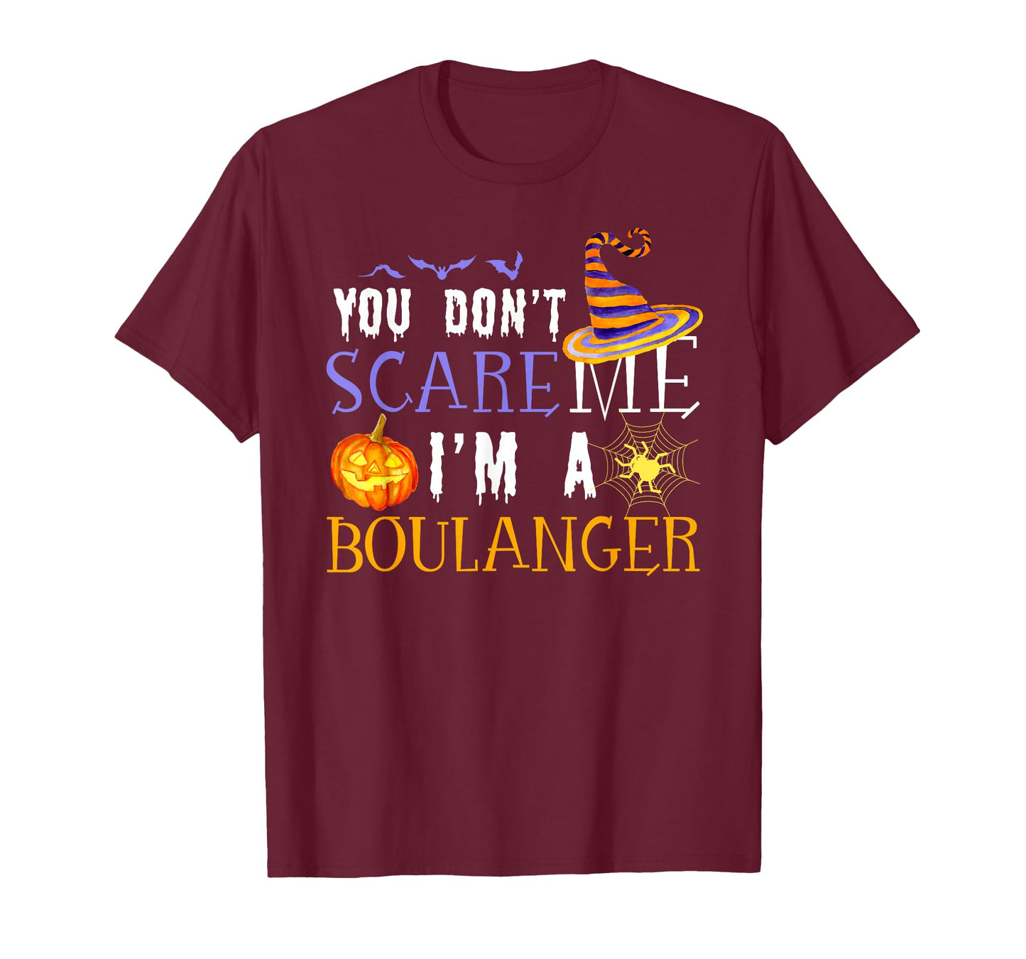 You Don't Scare Boulanger Halloween Saying Fun T-Shirt