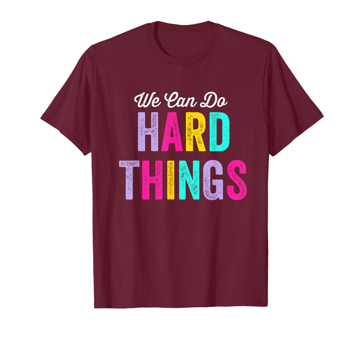 We Can Do Hard Things T-Shirt