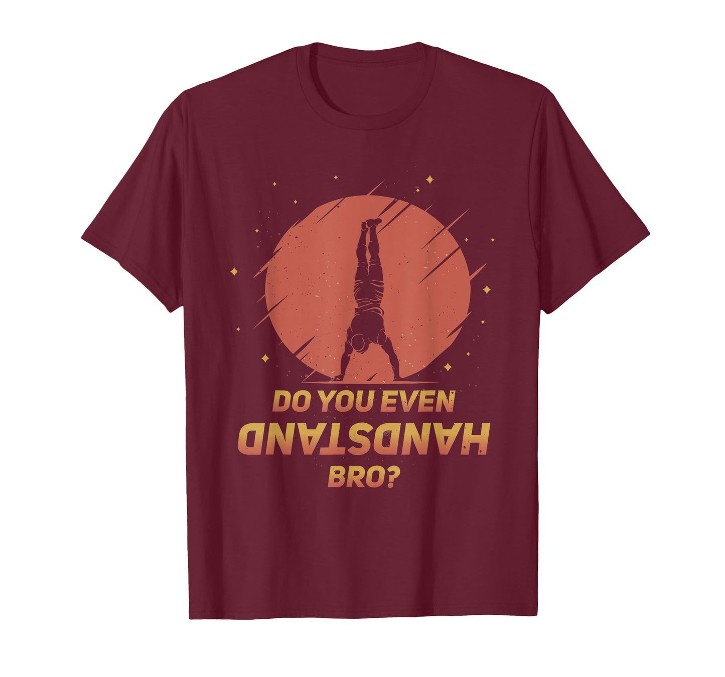 Do You Even Handstand Bro? Funny Calisthenics Gymnastics T-Shirt