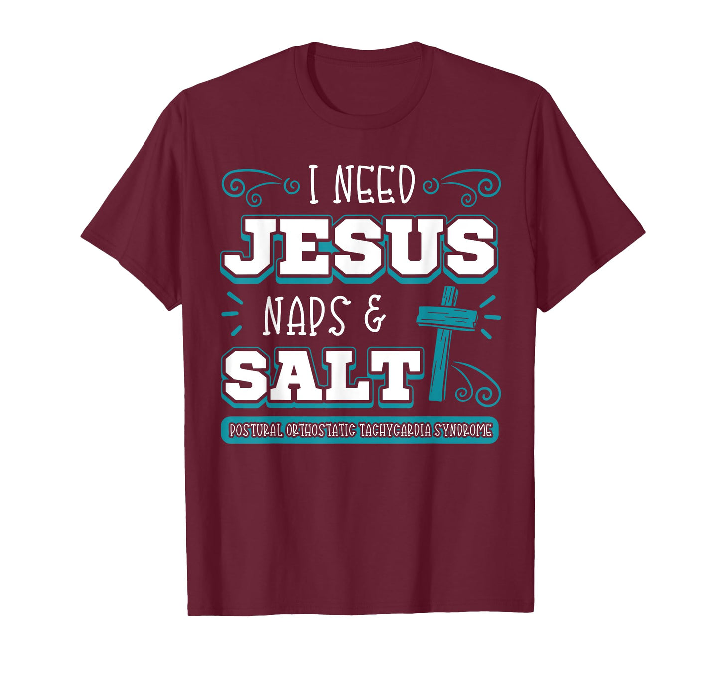 I Need Jesus Nap Salt Dysautonomia Turquoise Ribbon POTS T-Shirt