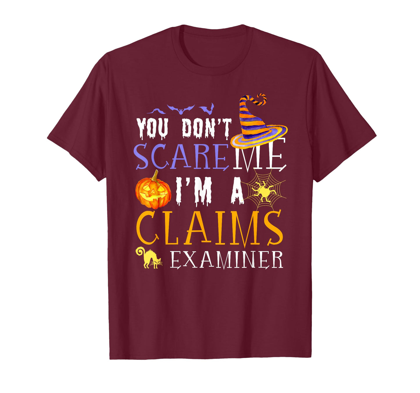 You Don't Scare Claims Examiner Halloween Saying Fun T-Shirt