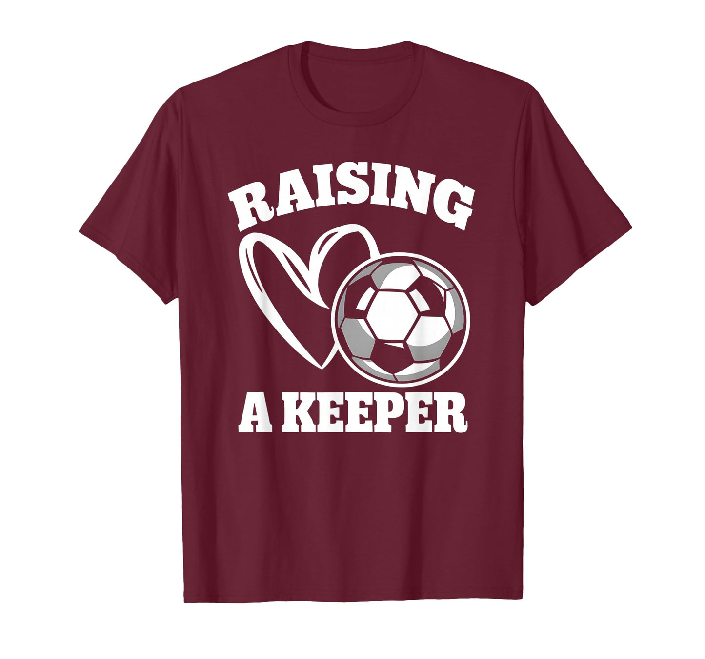 Raising A Keeper Goalie Soccer Goalkeeper Player Soccer Mom T-Shirt