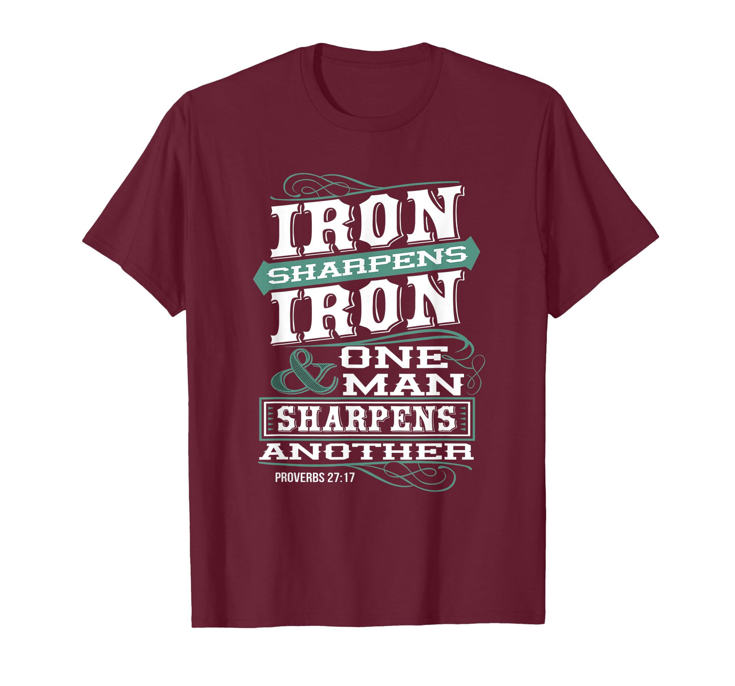 Iron Sharpens Iron & One Man Sharpens Another Christian T-Shirt