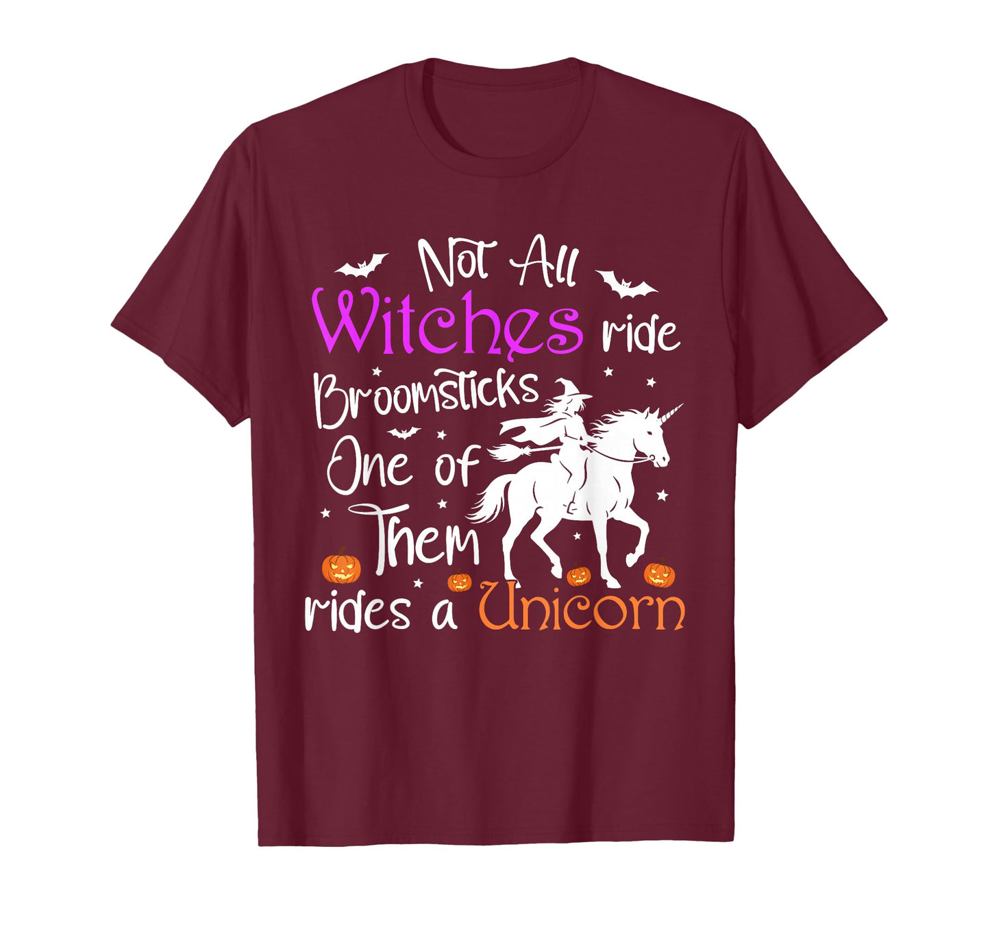Not All Witches Ride Broomsticks One of Them Rides A Unicorn T-Shirt