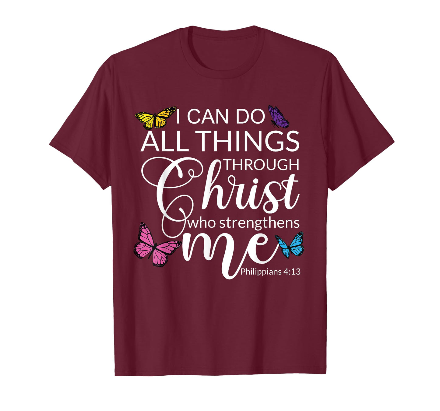 Philip 4 13 I Can Do All through Christ Jesus Bible Faith T-Shirt