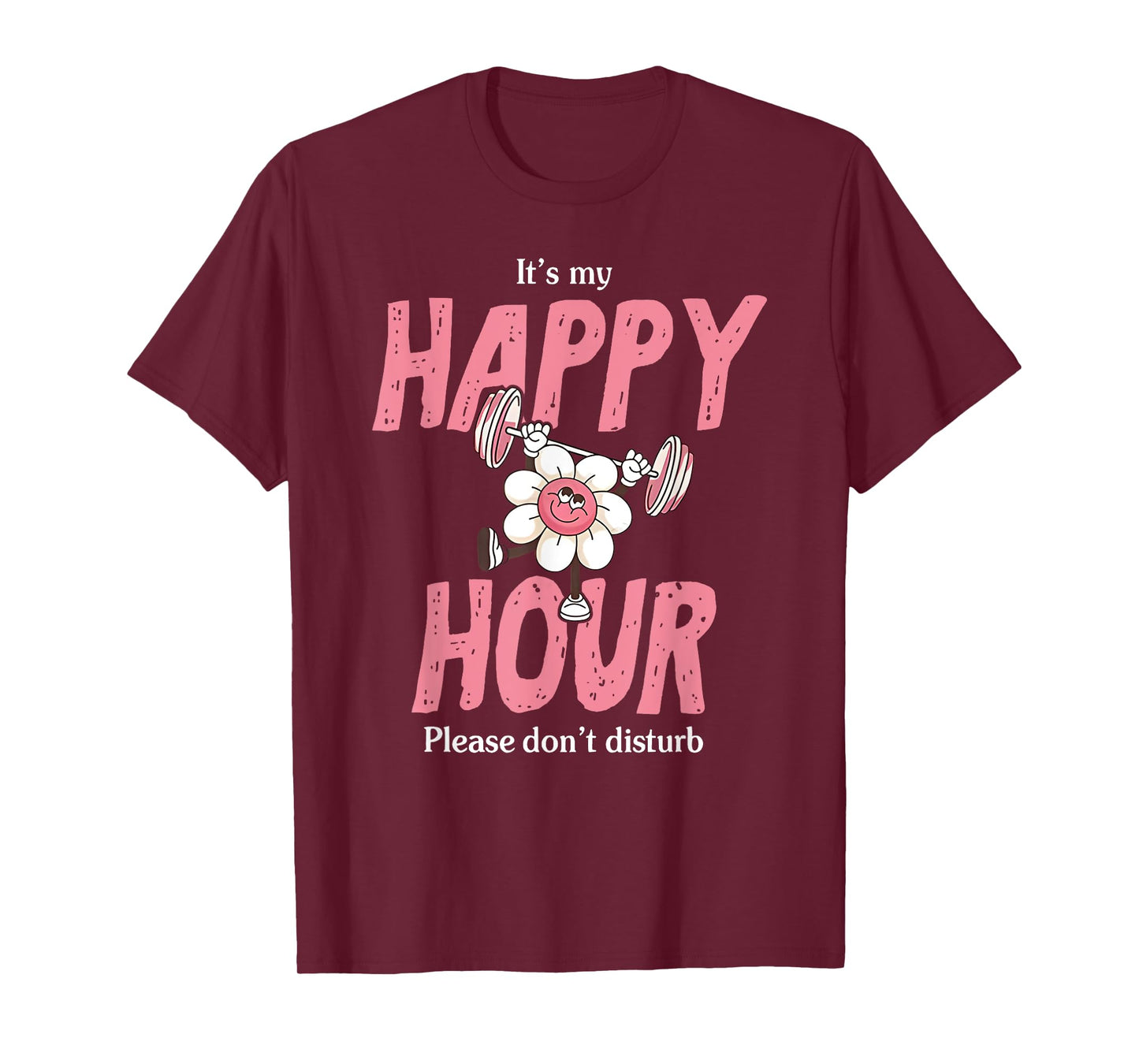 it's my happy smile face hour please don't disturb workout T-Shirt