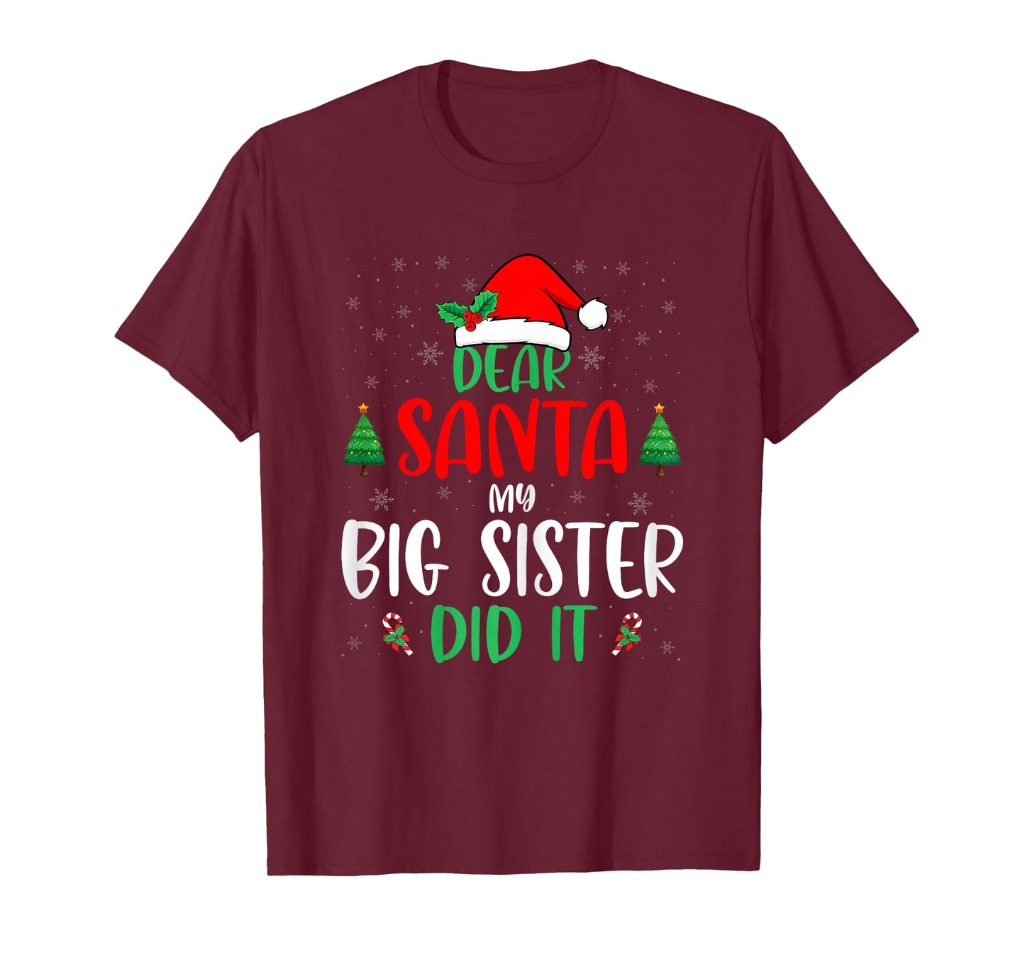 Big Sister Dear Santa My Sister Did It - Big Sis Christmas T-Shirt