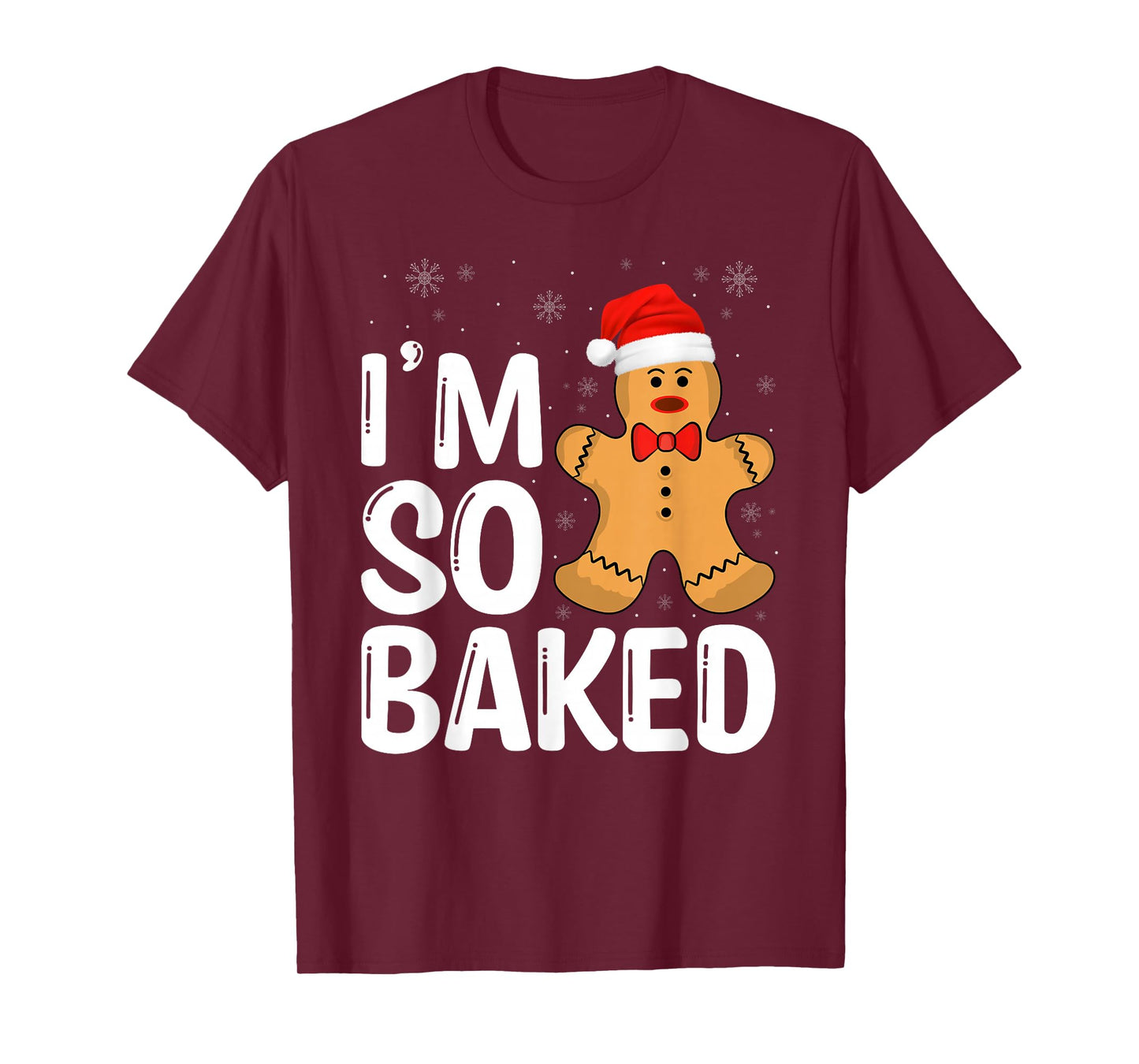 Christmas Gingerbread I' m So Baked Funny Xmas T-Shirt