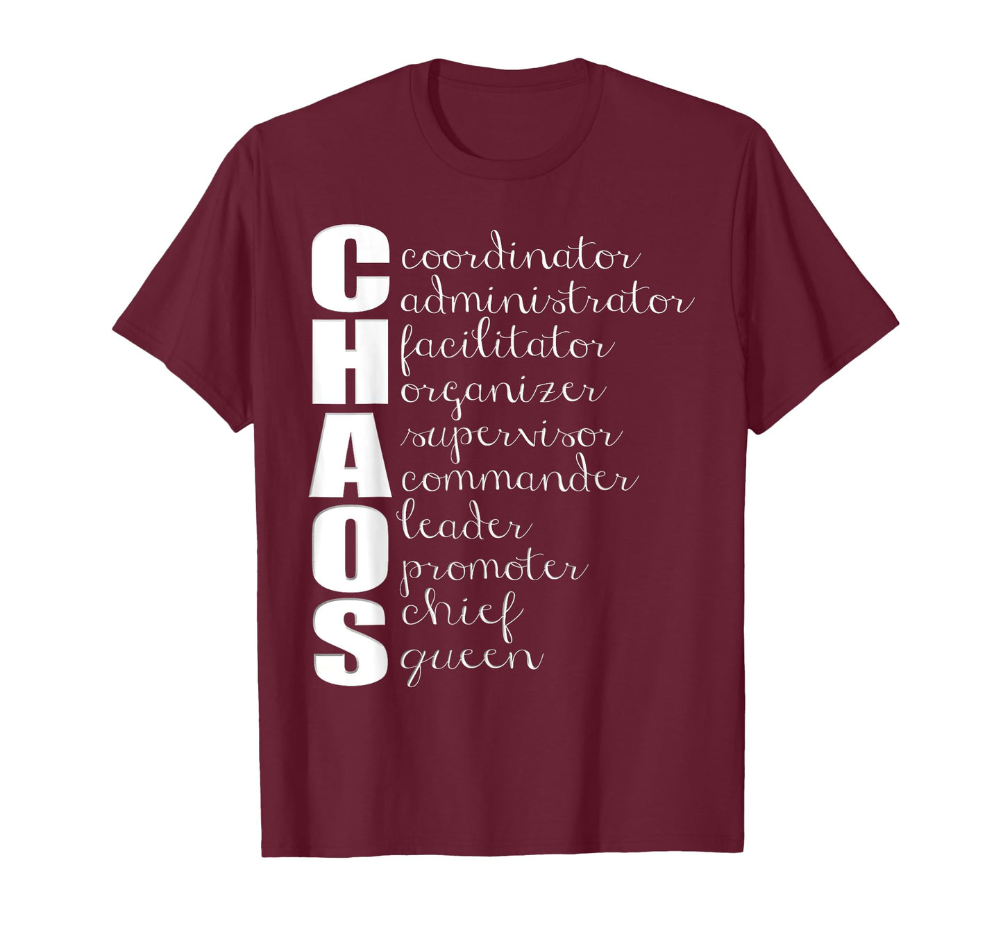 Chaos Coordinator Administrator Supervisor Leader Queen T-Shirt