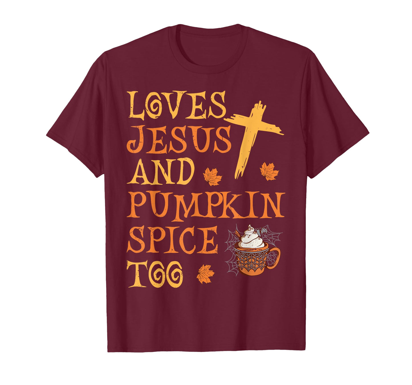Funny Halloween Loves Jesus And Pumpkin Spice Too T-Shirt
