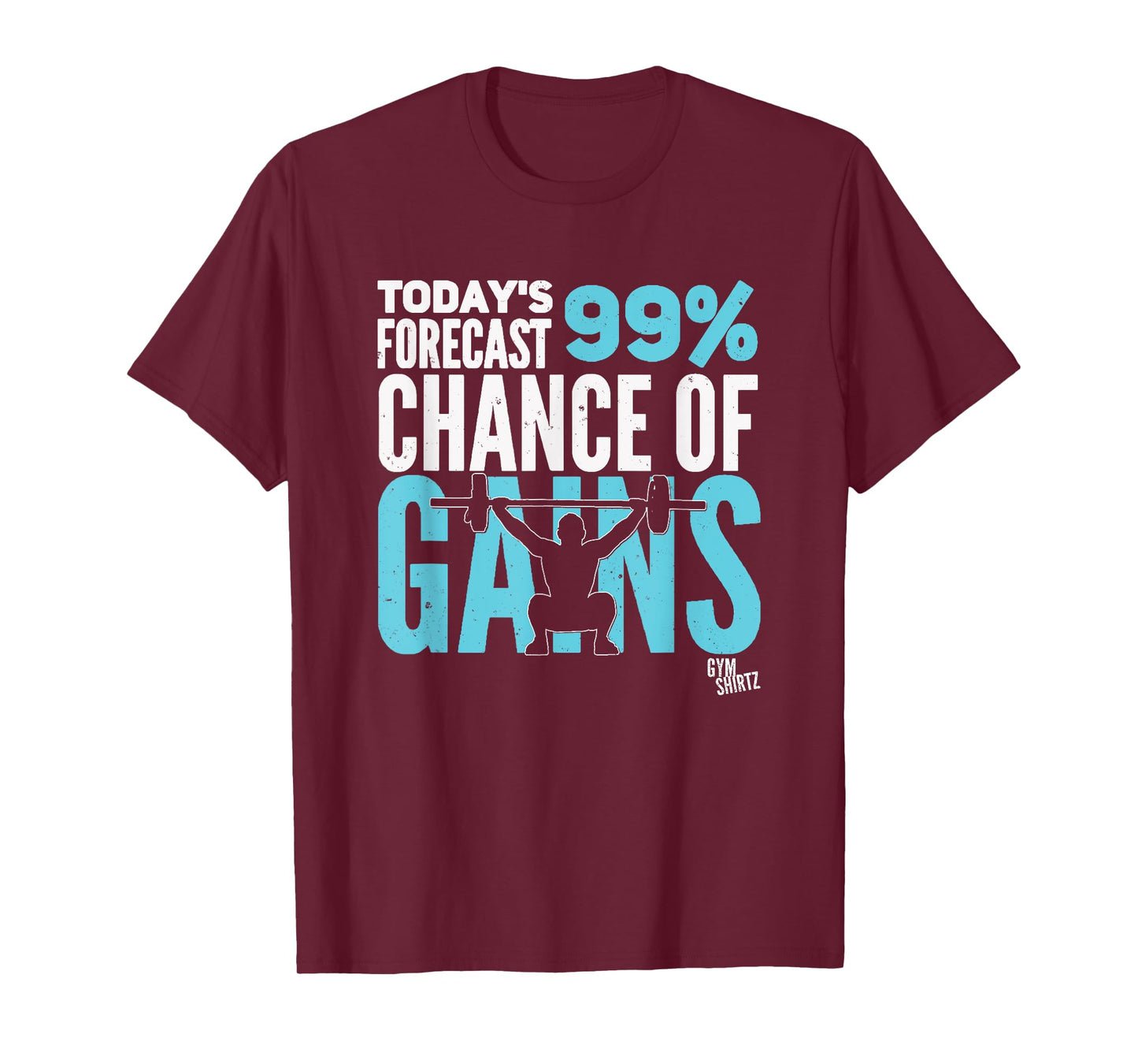 Today's Forecast 99% Chance of Gains Funny Gym T-Shirt