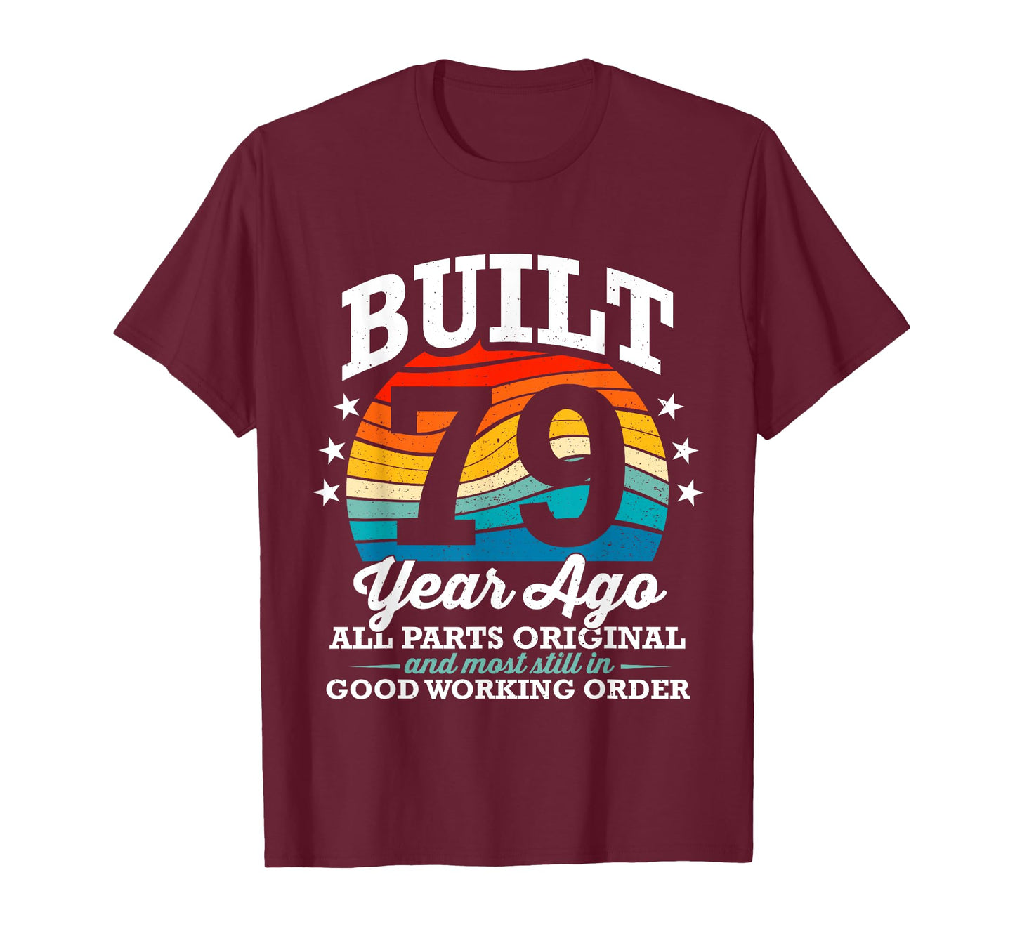 Built 79 Years Ago 79 Years Old Vintage 79th Birthday T-Shirt