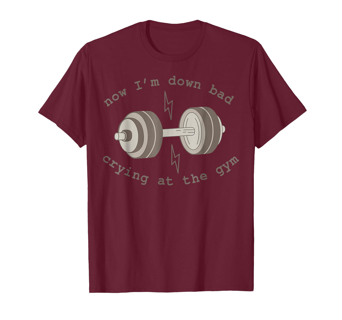 Now I'm Down Bad Crying At The Gym T-Shirt