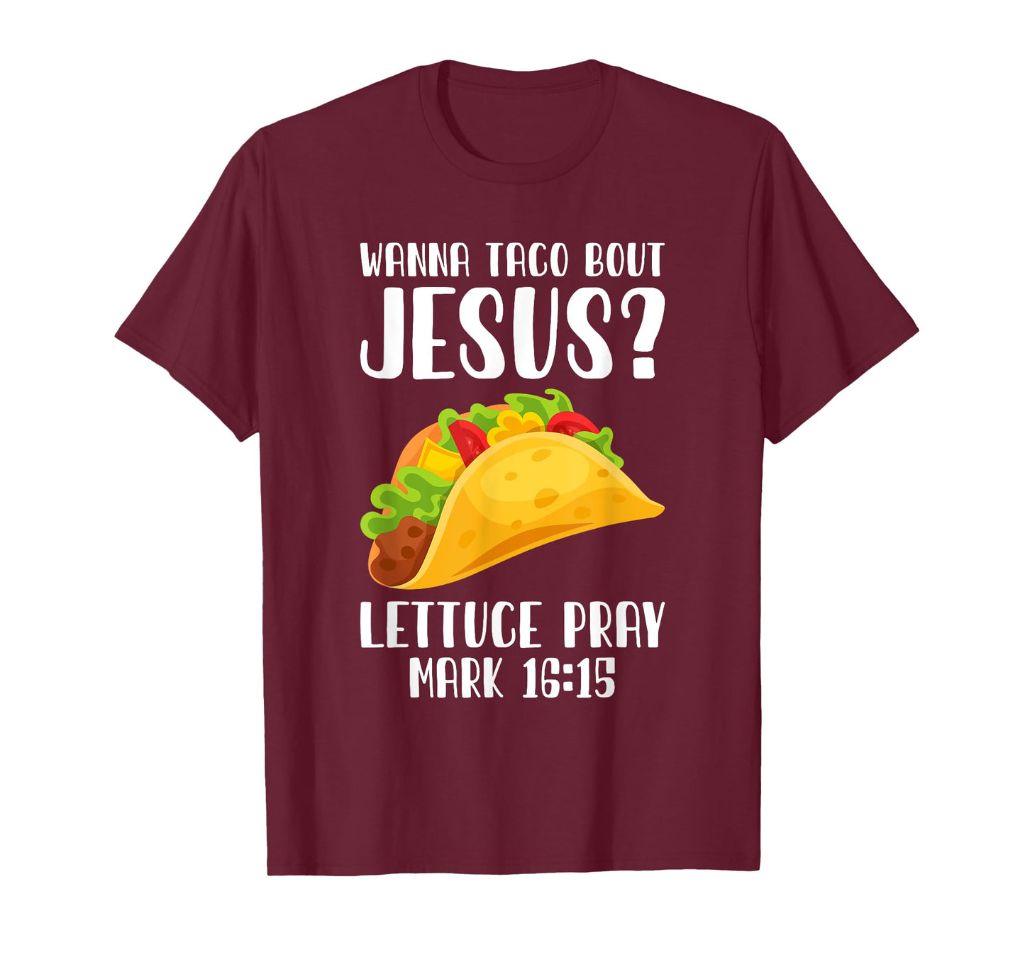 Wanna Taco Bout Jesus Cinco De Mayo Women Men Christian T-Shirt