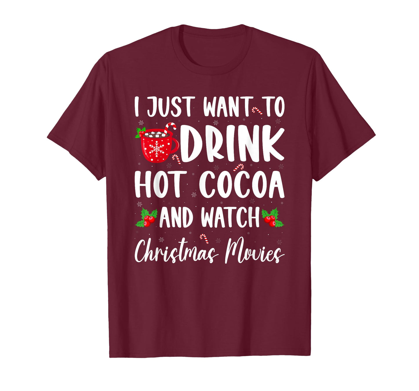 Drink Hot Chocolate and Watching Holiday Movies Christmas T-Shirt