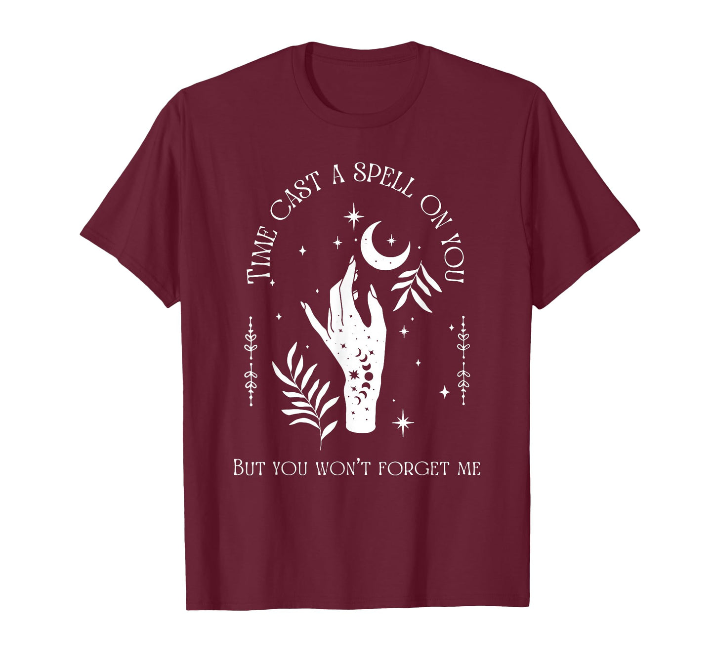 Time Cast A Spell On You But You Won't Forget Me T-Shirt