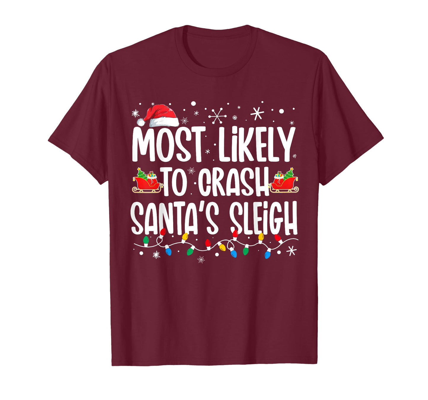Most Likely Crash Santas Sleigh Funny Christmas Family T-Shirt