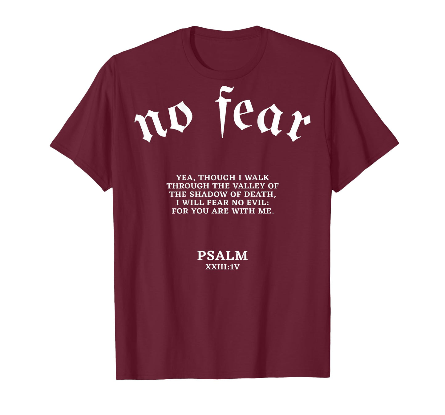 No Fear Yea Through I Walk Through The Valley (on back) T-Shirt