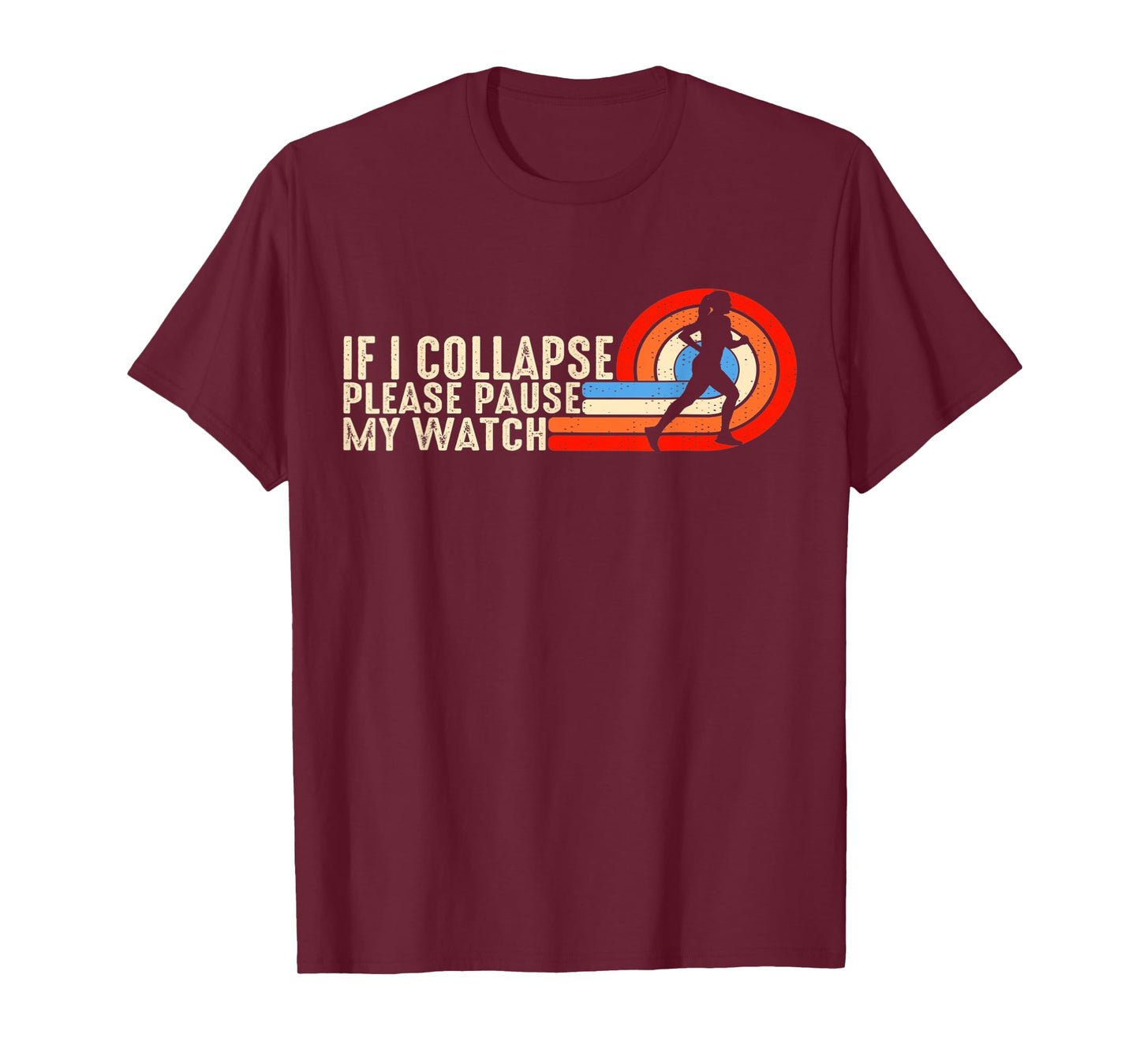 Funny Running Fitness If I Collapse Please Pause My Watch T-Shirt