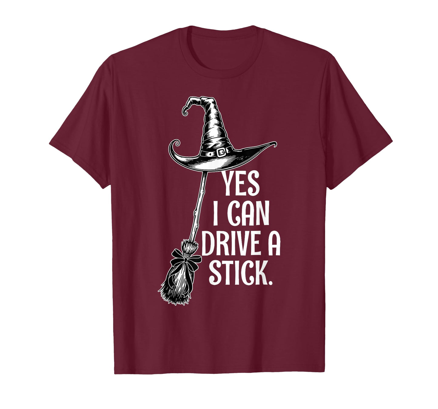 Yes I Can Drive A Stick Funny Halloween Spooky Witch T-Shirt