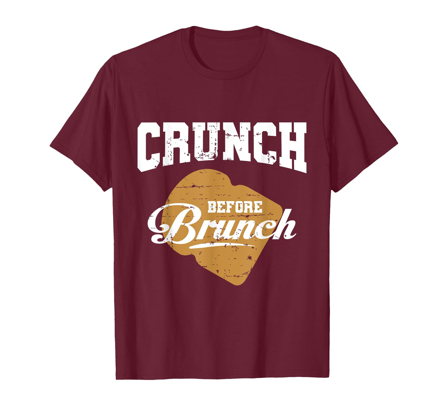 CRUNCH BEFORE BRUNCH gym exercise fitness training funny T-Shirt