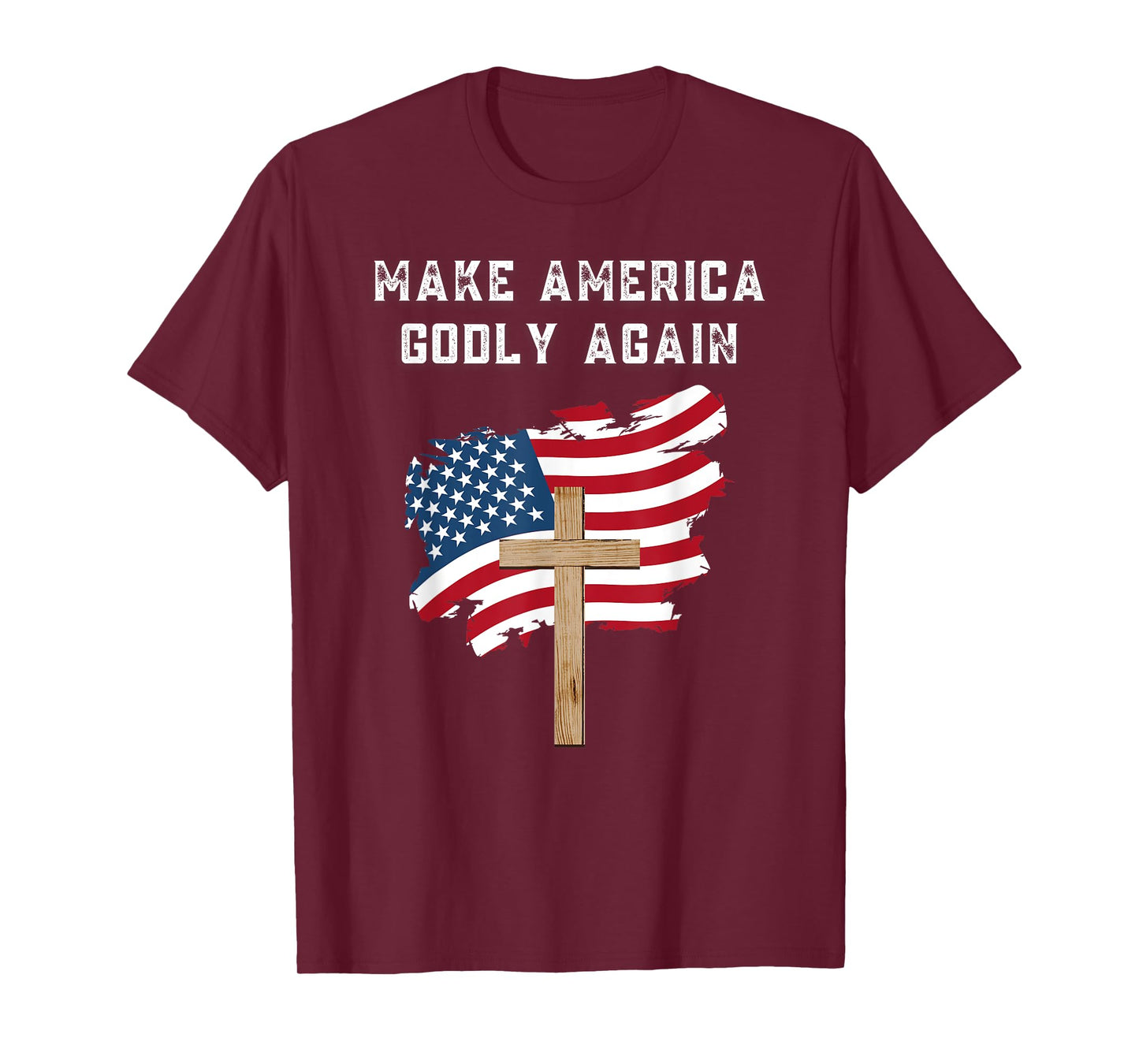 Make America Godly Again for Patriotic Christians T-Shirt