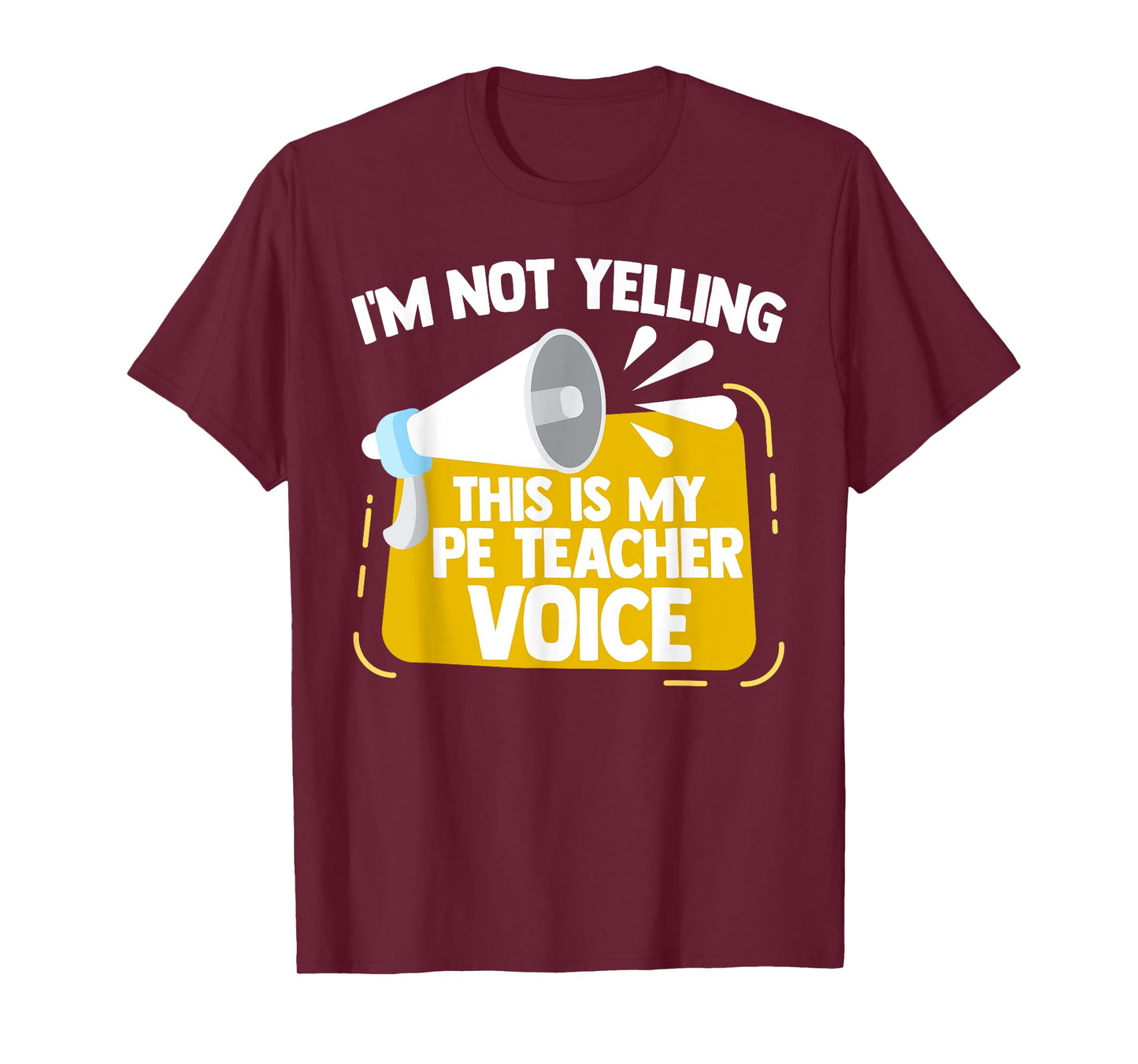 I'm Not Yelling This Is My PE Teacher Voice Gym Coach T-Shirt