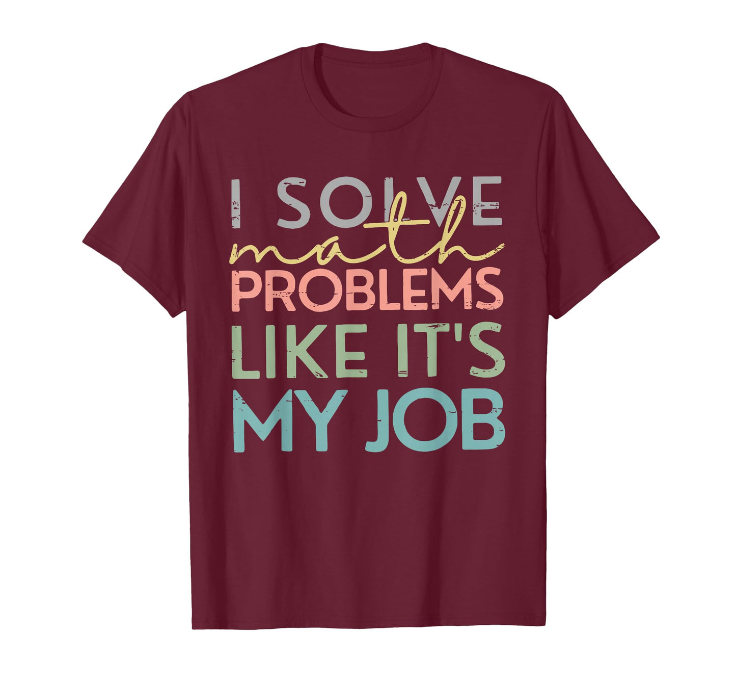 Retro I Solve Math Problems Like It's My Job Back To School T-Shirt