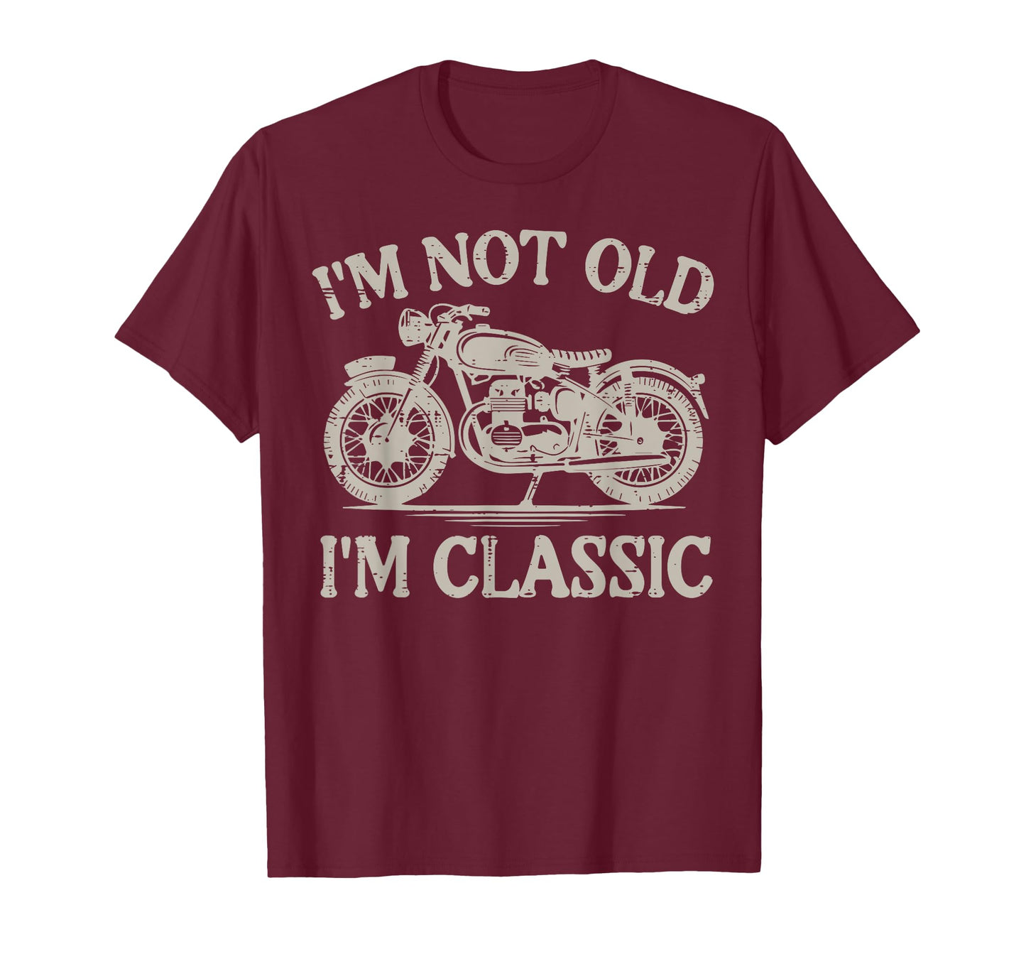 Motorcycle Not Old Im Classic Vintage Biker Grandpa Dad Men T-Shirt